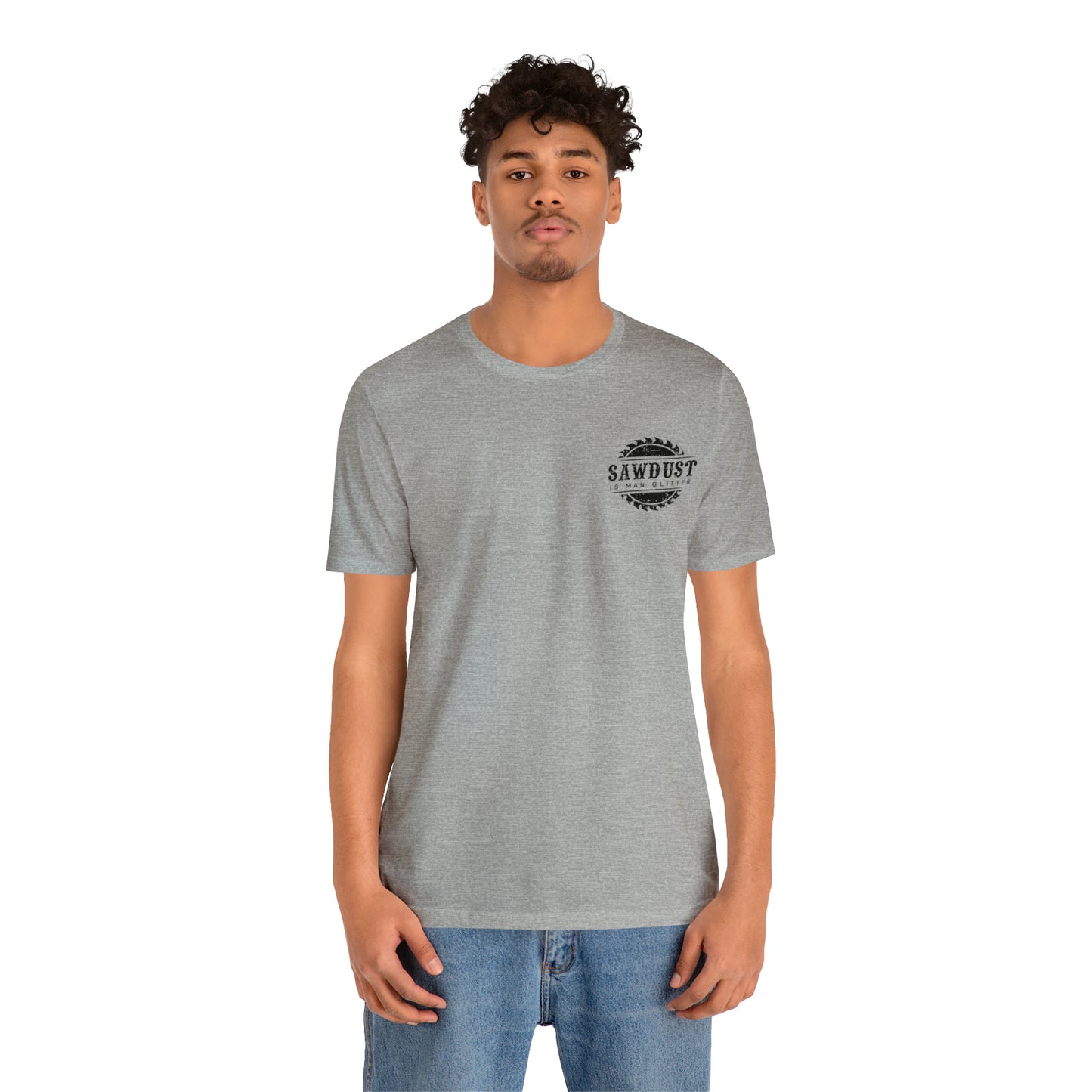 Sawdust Is Man Glitter, Jersey Short Sleeve Tee