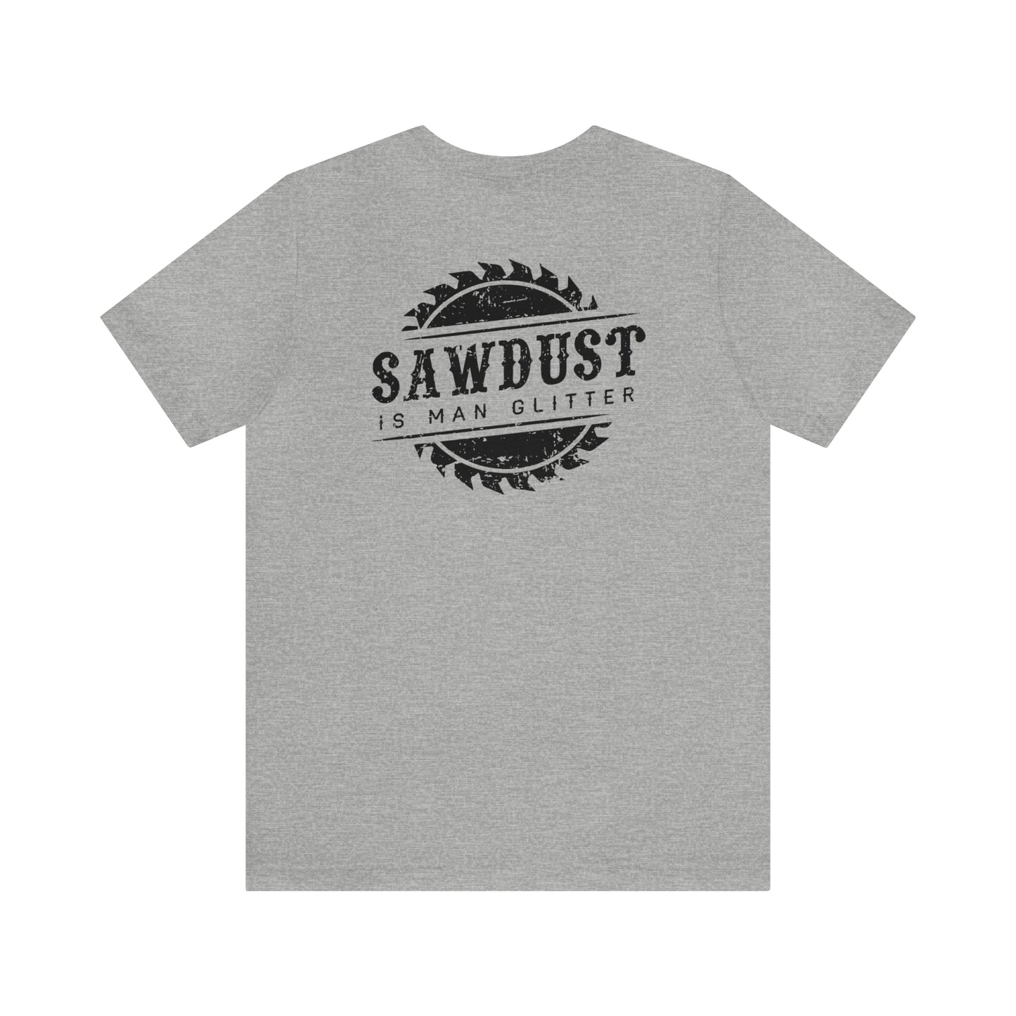 Sawdust Is Man Glitter, Jersey Short Sleeve Tee