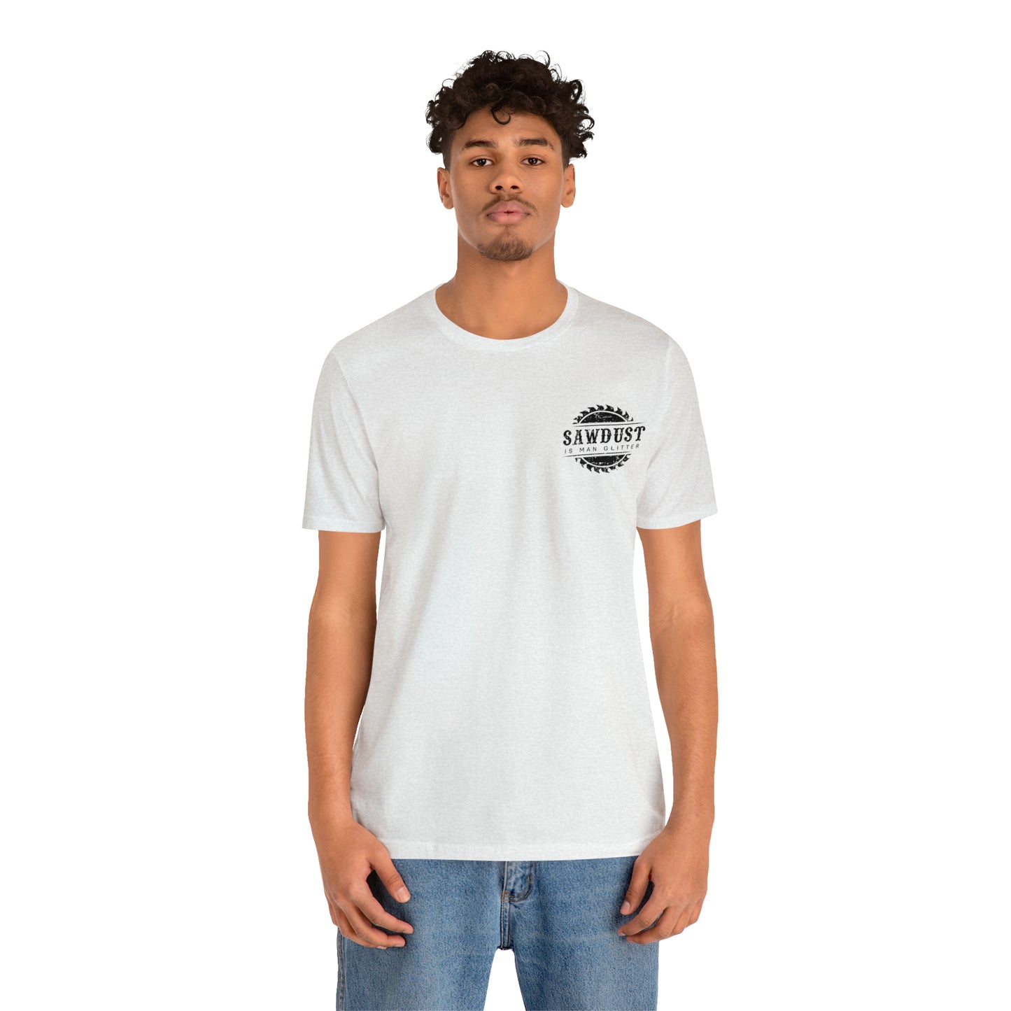 Sawdust Is Man Glitter, Jersey Short Sleeve Tee