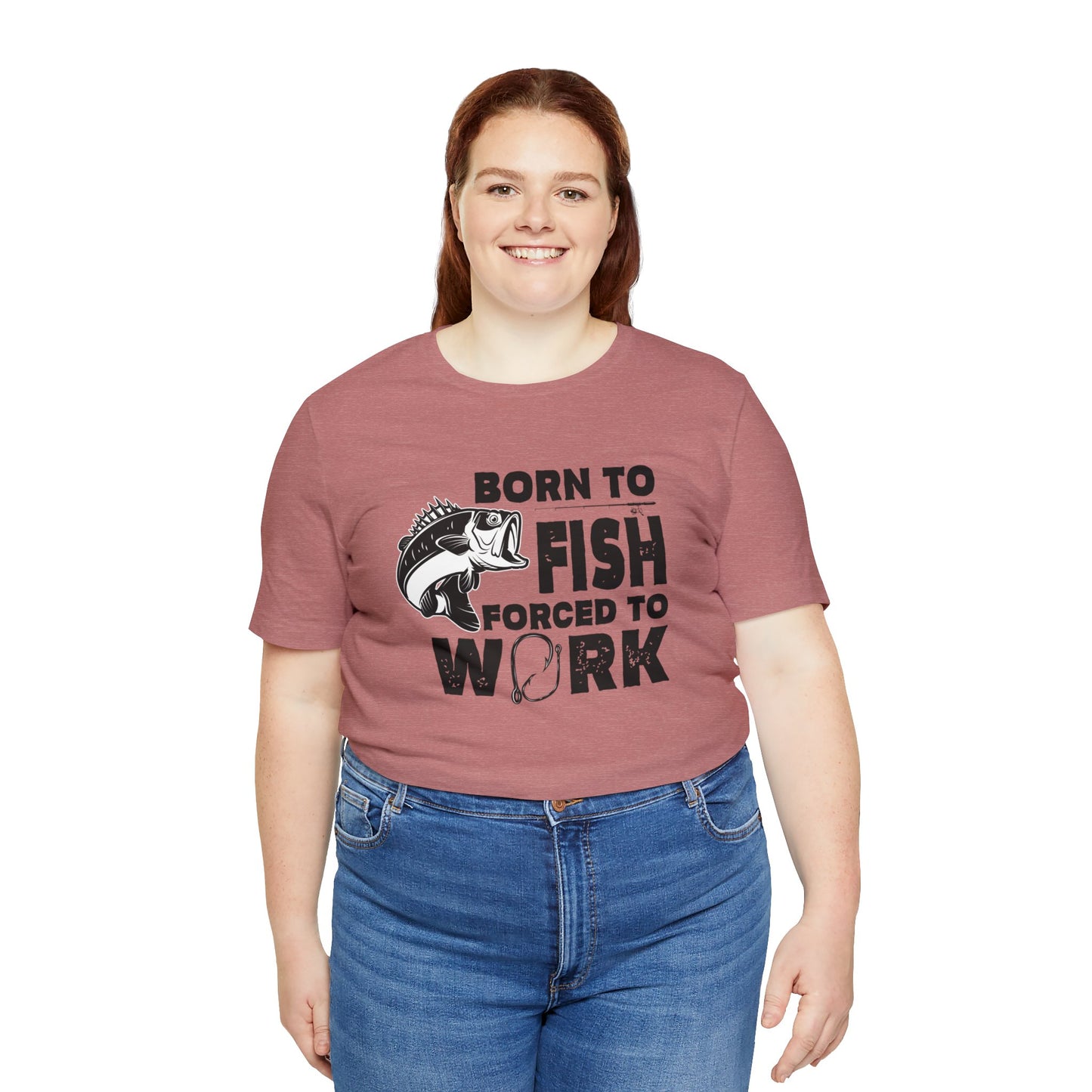 Born to Fish Forced to Work Print Jersey Short Sleeve Tee
