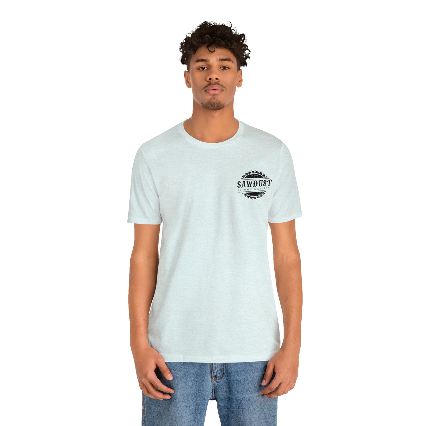 Sawdust Is Man Glitter, Jersey Short Sleeve Tee
