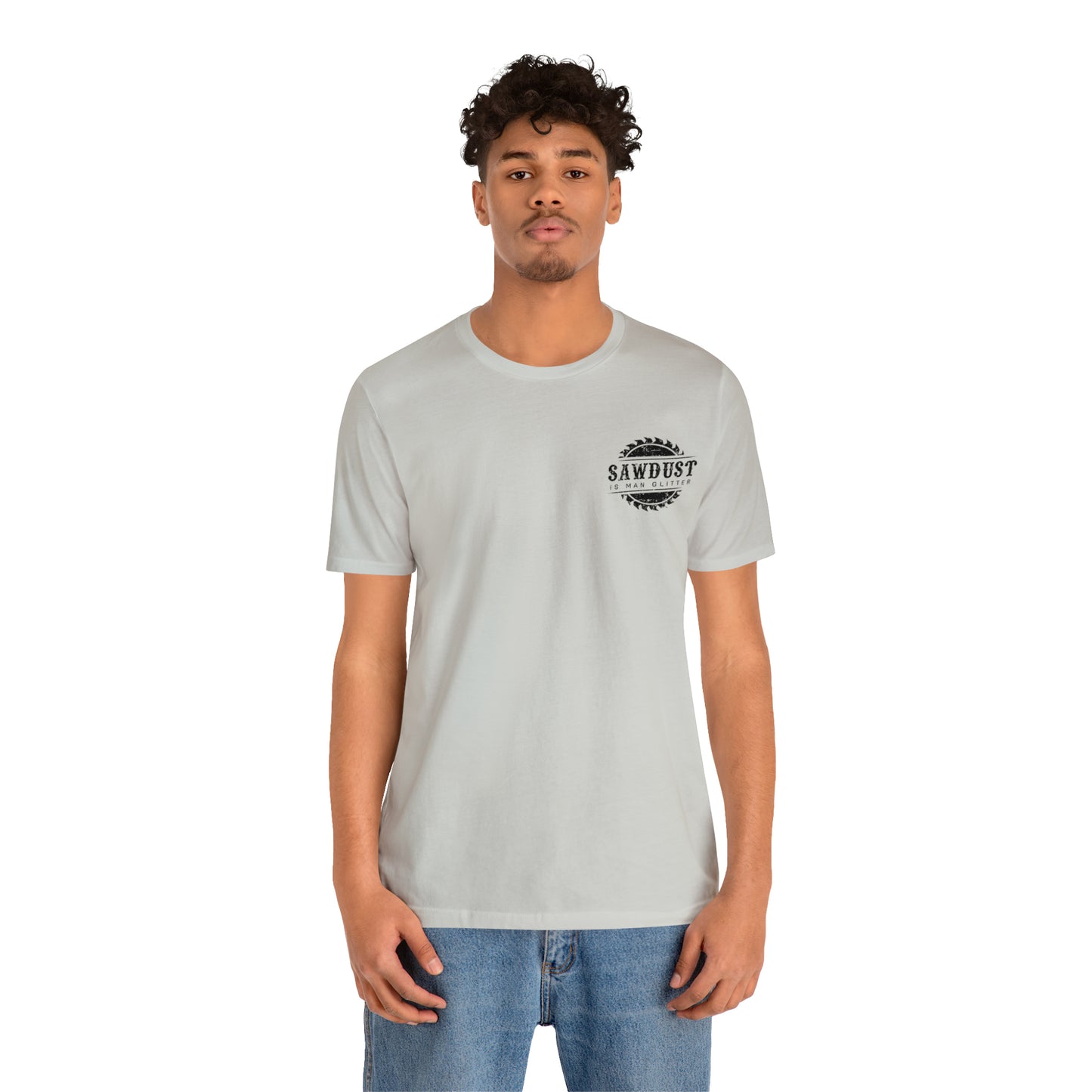 Sawdust Is Man Glitter, Jersey Short Sleeve Tee