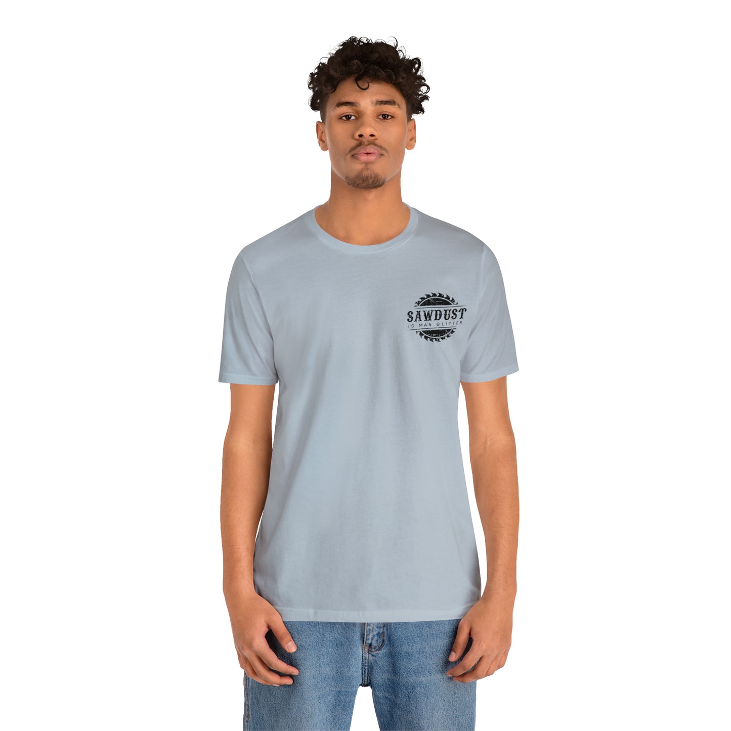 Sawdust Is Man Glitter, Jersey Short Sleeve Tee