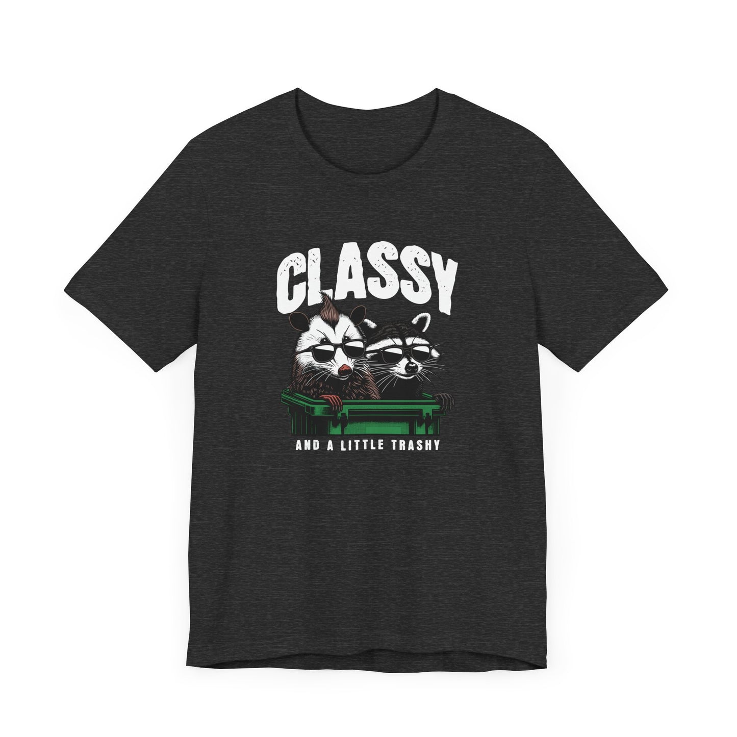 Classy And A Little Trashy Jersey Short Sleeve Tee
