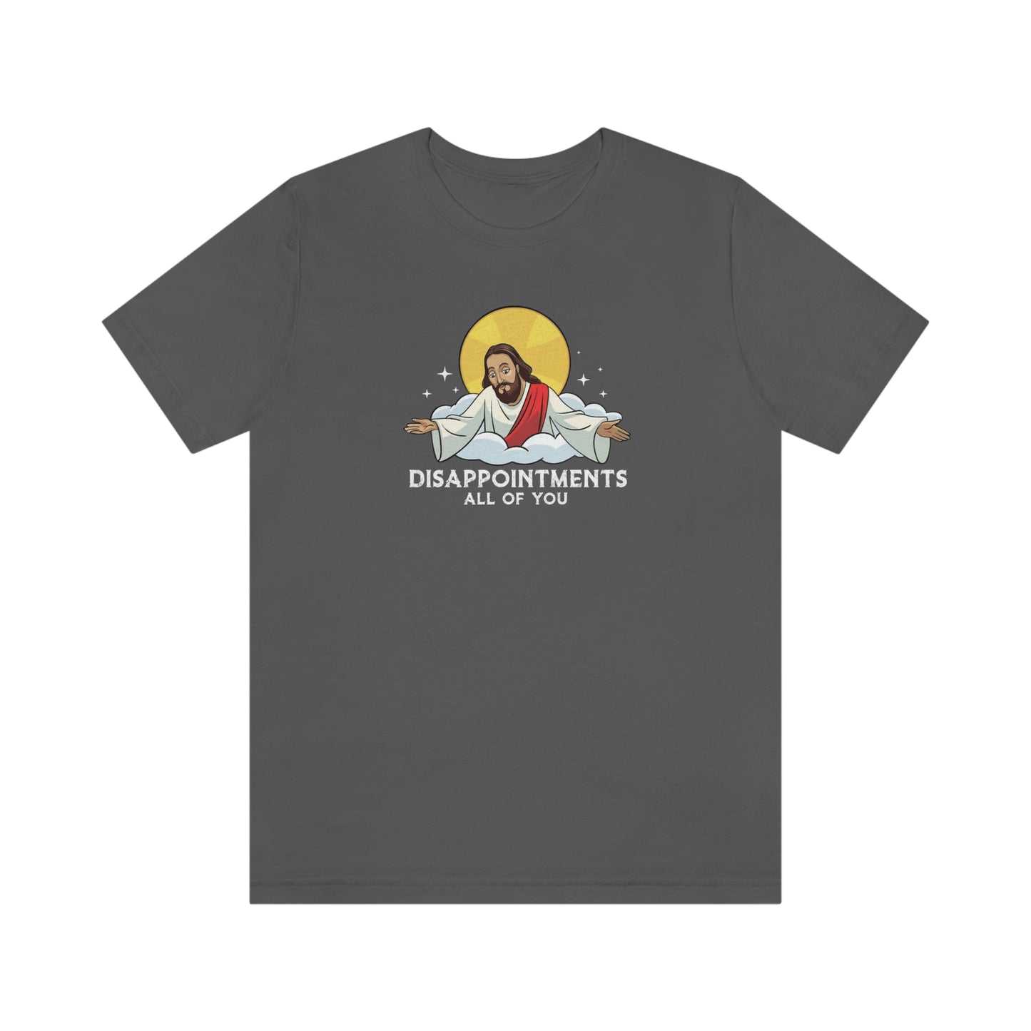 Funny Jesus, Disappointments All Of You, Jersey Short Sleeve Tee