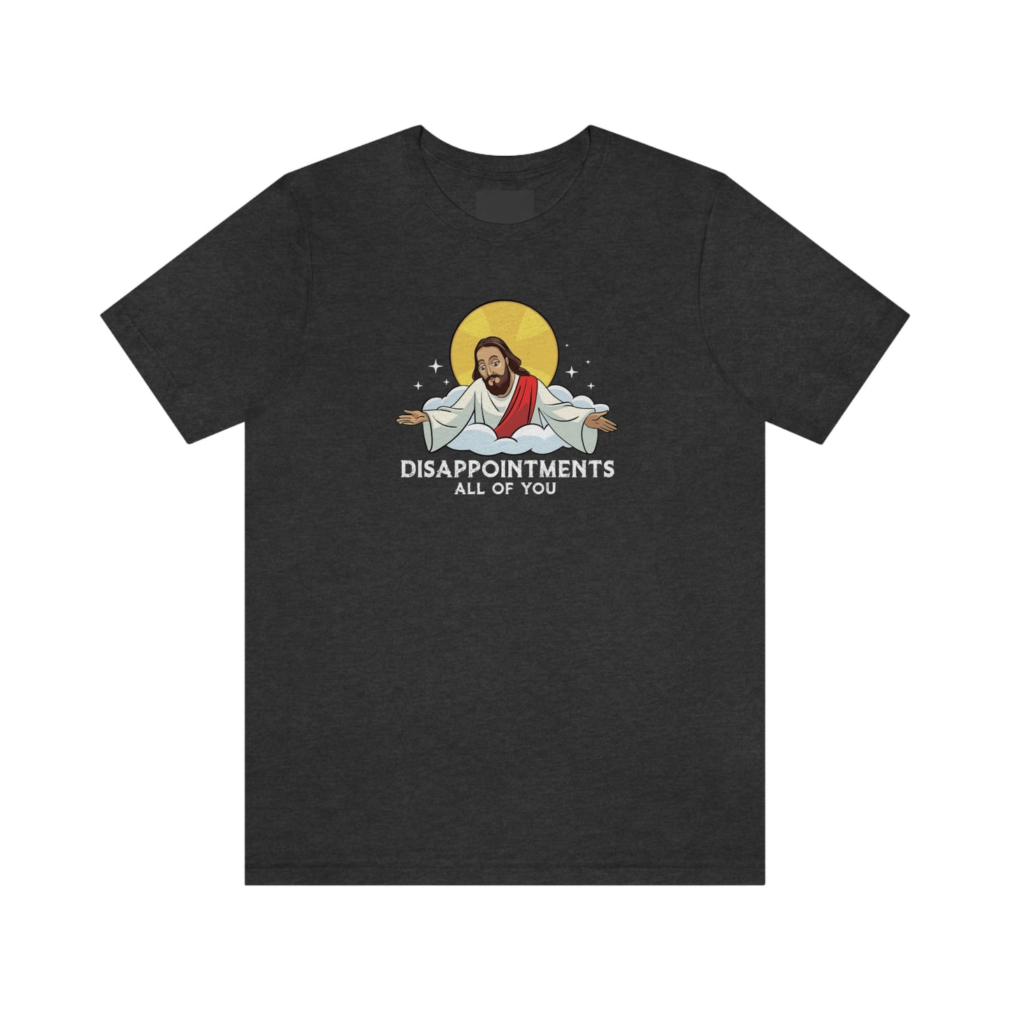 Funny Jesus, Disappointments All Of You, Jersey Short Sleeve Tee