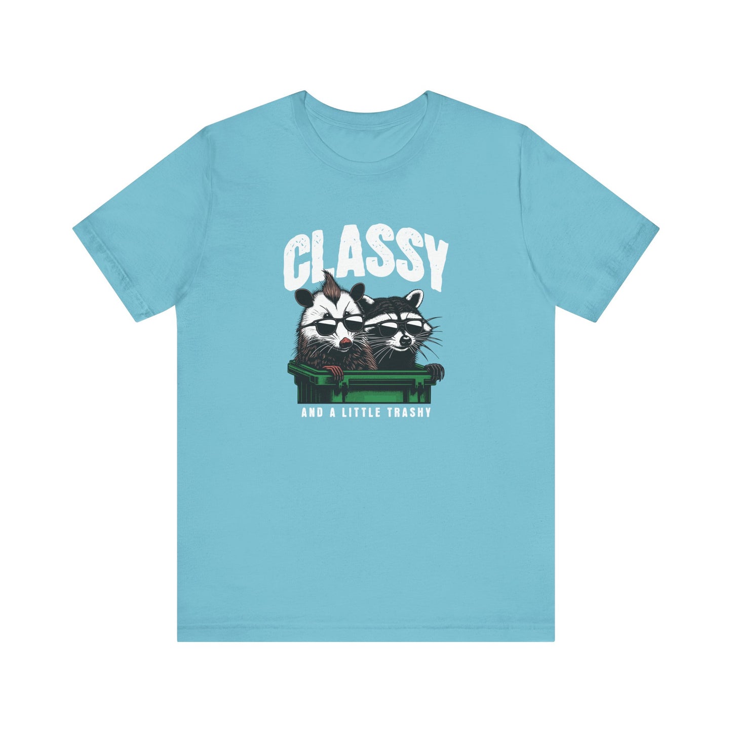 Classy And A Little Trashy Jersey Short Sleeve Tee