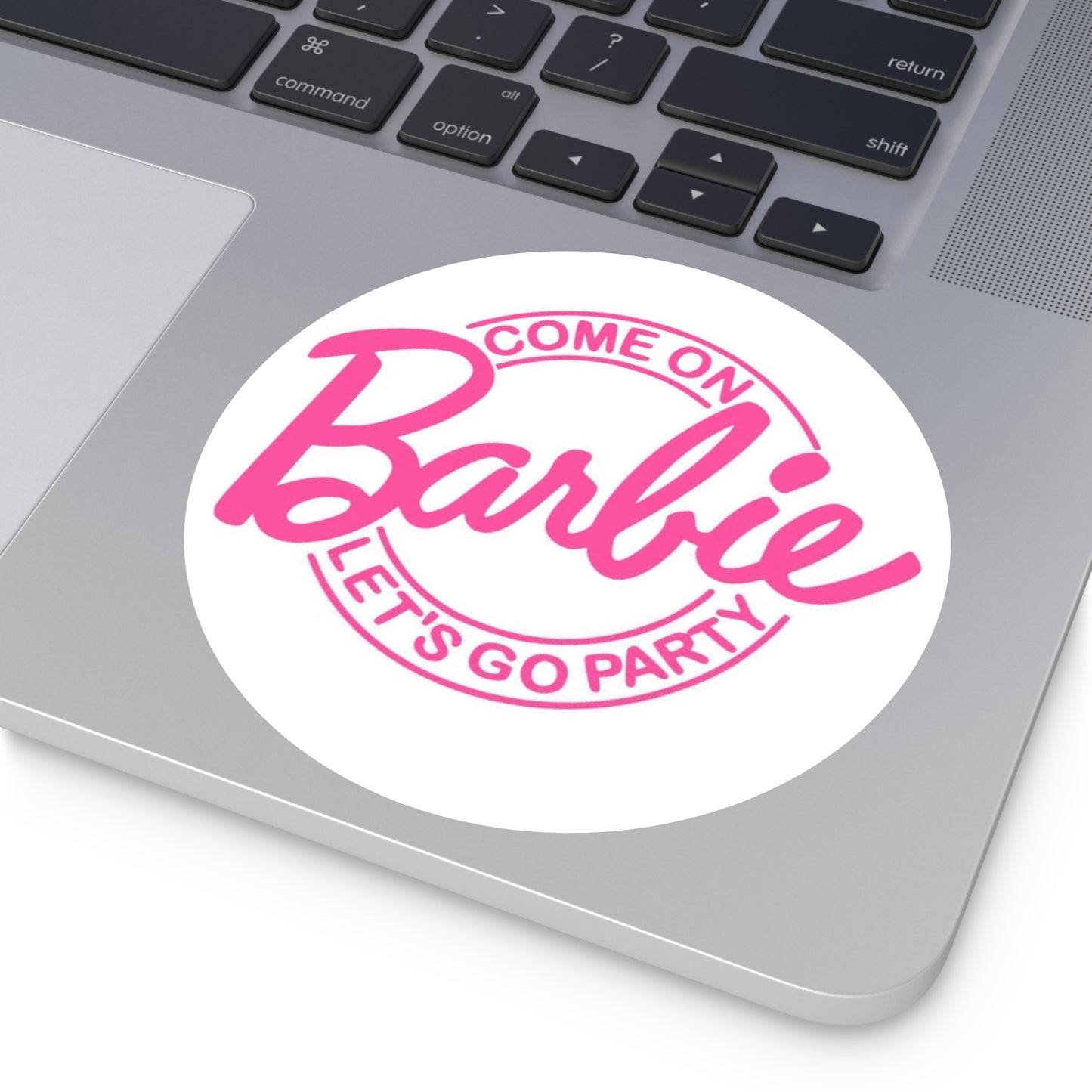Come On Barbie, Let’s Go Party, Round Stickers, IndoorOutdoor