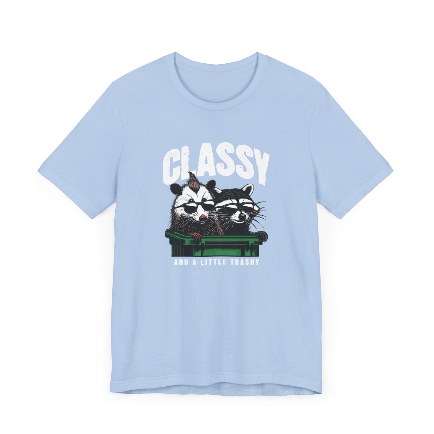Classy And A Little Trashy Jersey Short Sleeve Tee