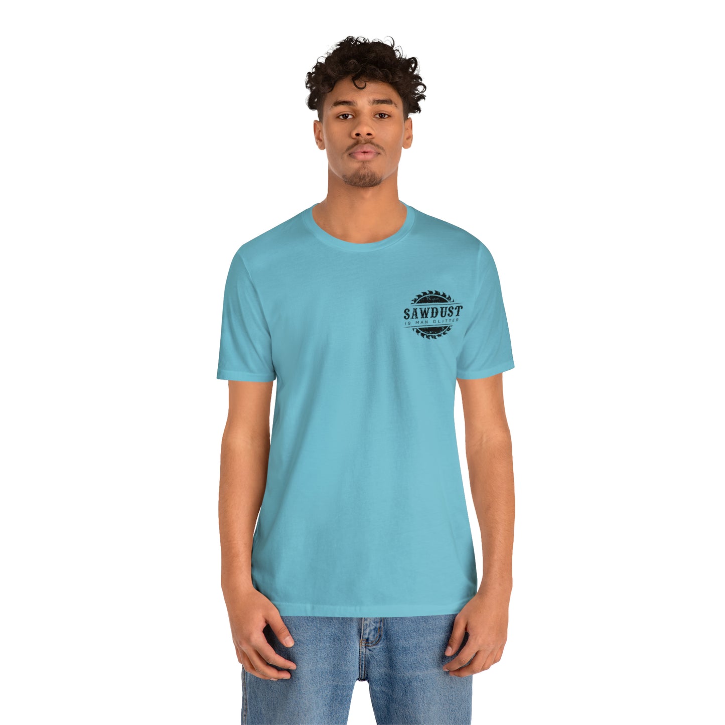 Sawdust Is Man Glitter, Jersey Short Sleeve Tee