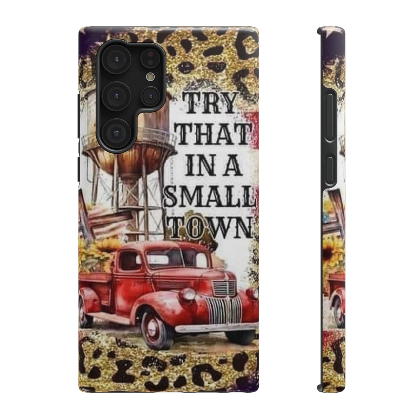 Try That In A Small Town Print Impact-Resistant Cases