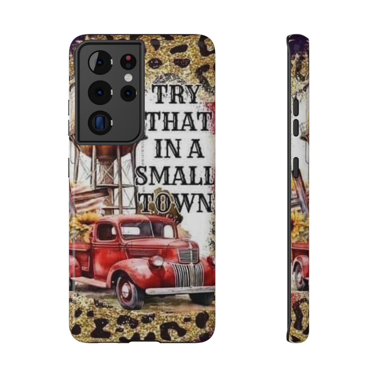 Try That In A Small Town Print Impact-Resistant Cases