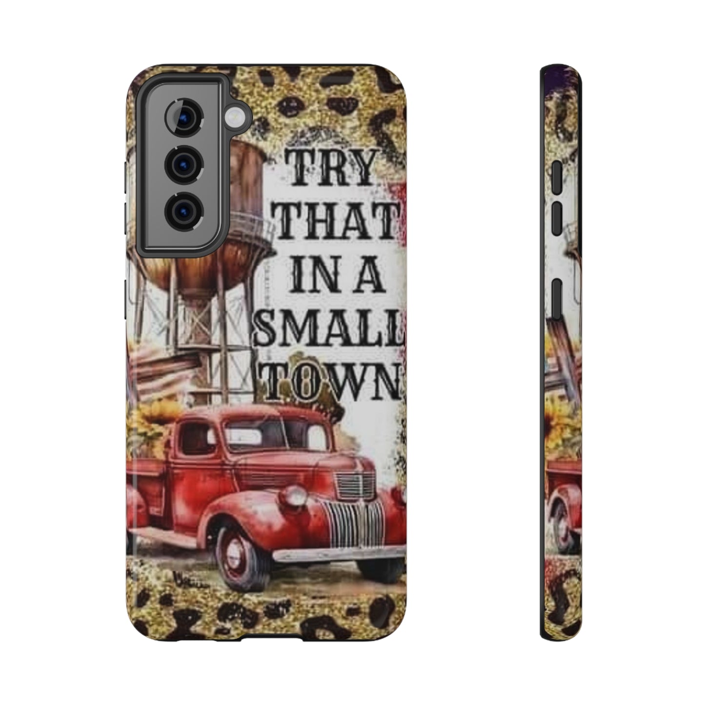 Try That In A Small Town Print Impact-Resistant Cases