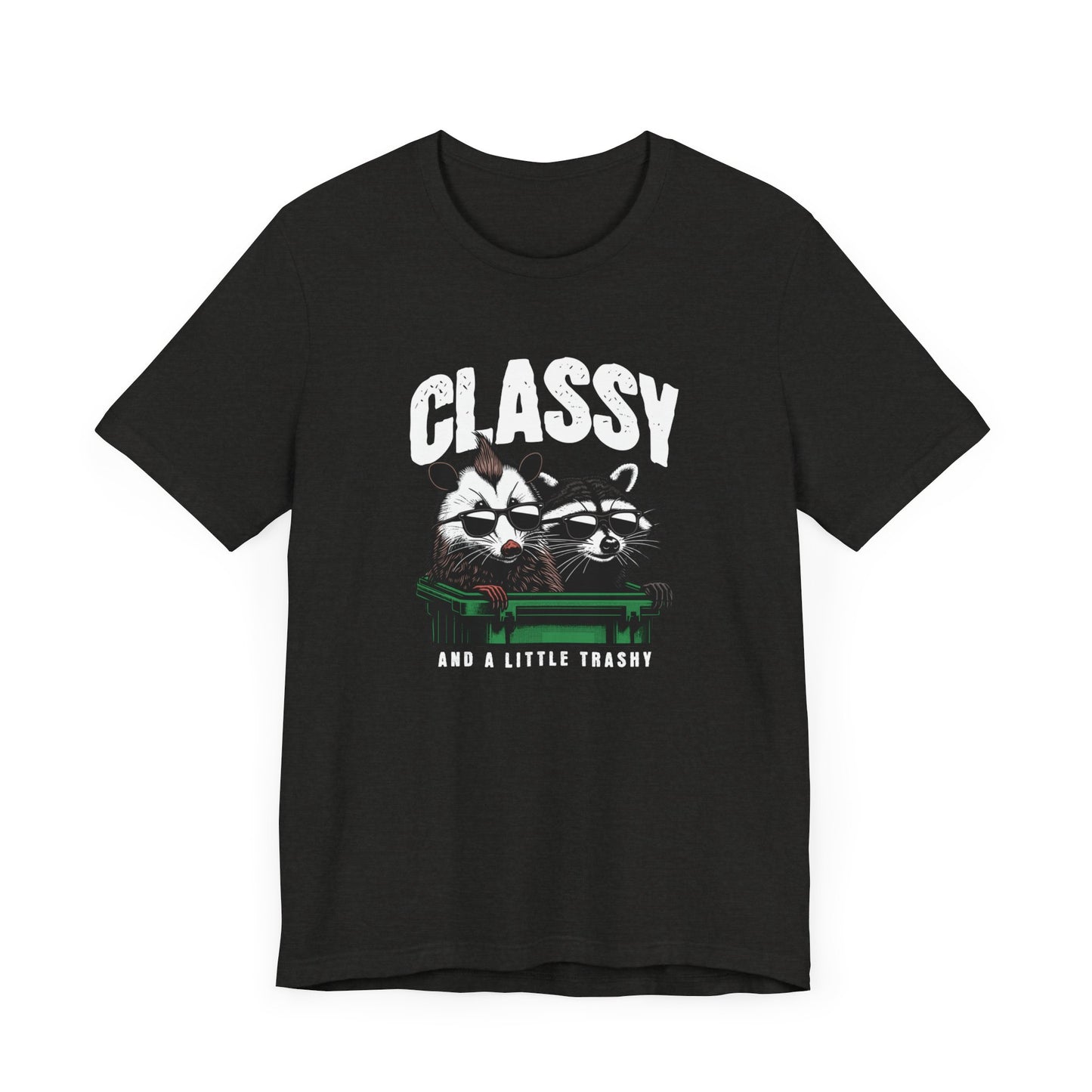 Classy And A Little Trashy Jersey Short Sleeve Tee