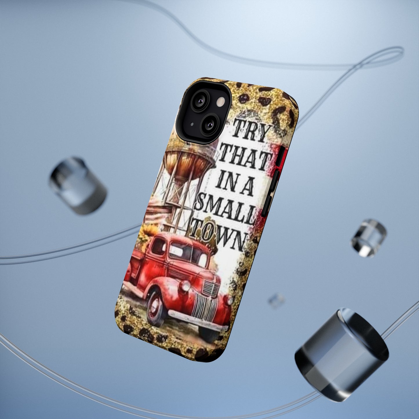 Try That In A Small Town Print Impact-Resistant Cases