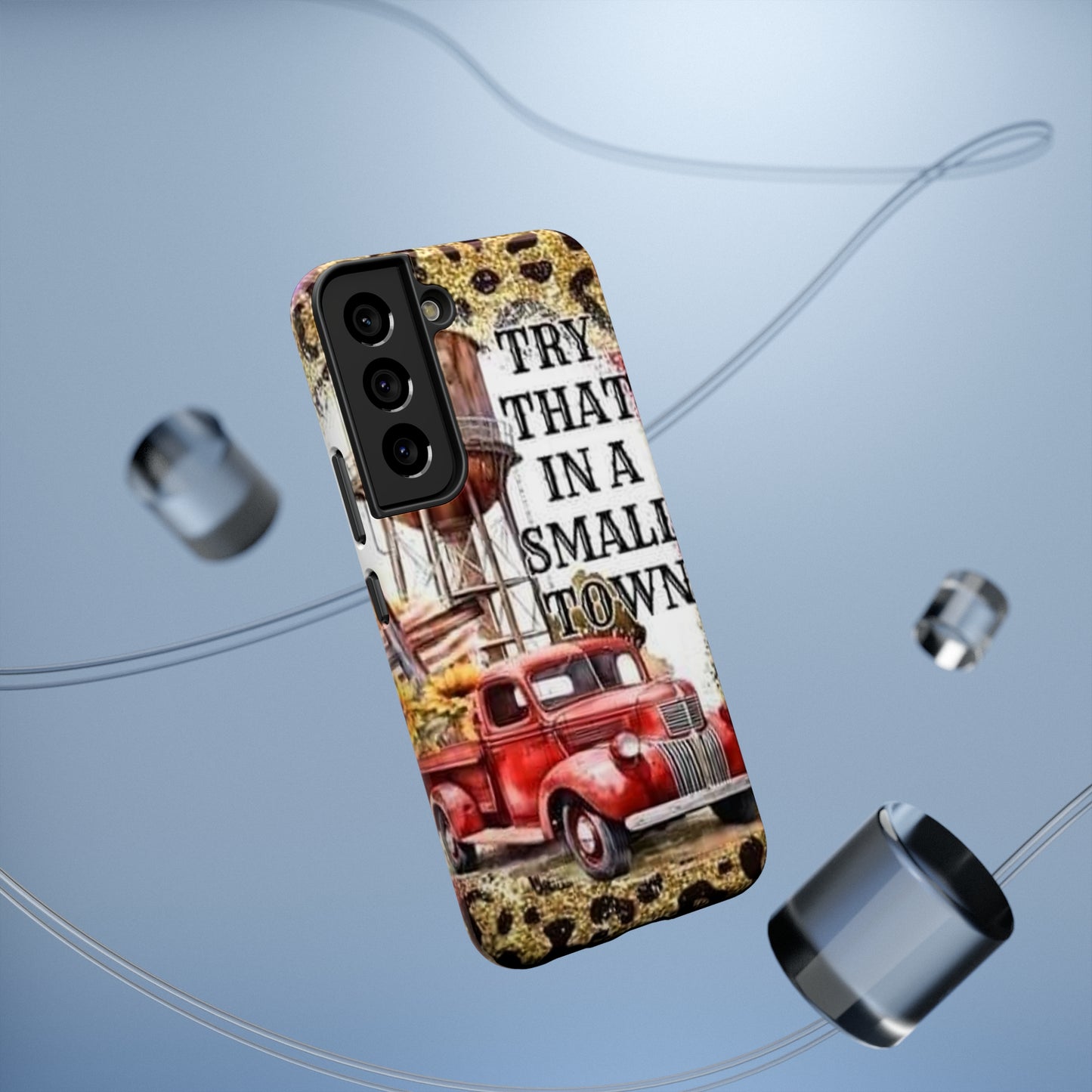 Try That In A Small Town Print Impact-Resistant Cases