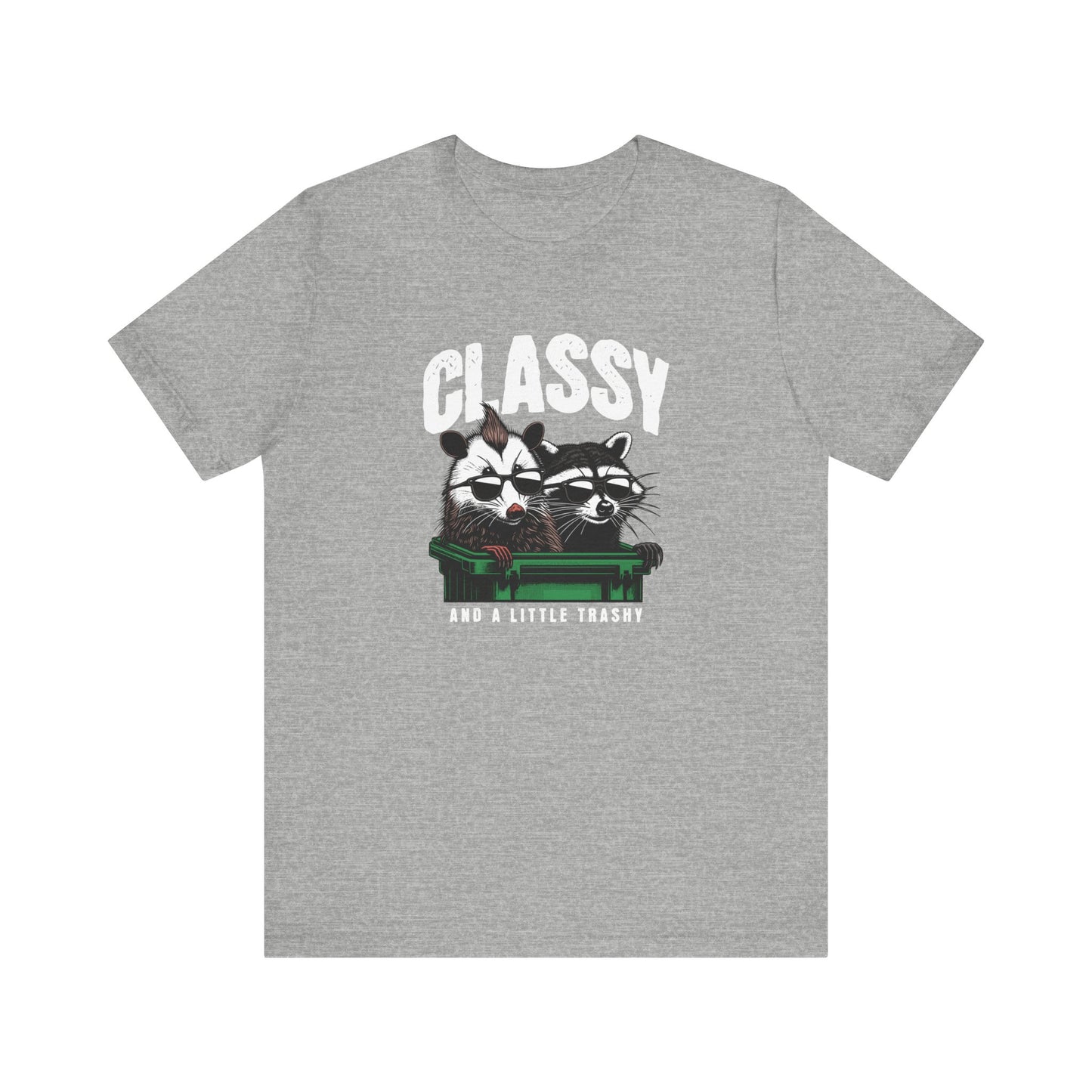 Classy And A Little Trashy Jersey Short Sleeve Tee