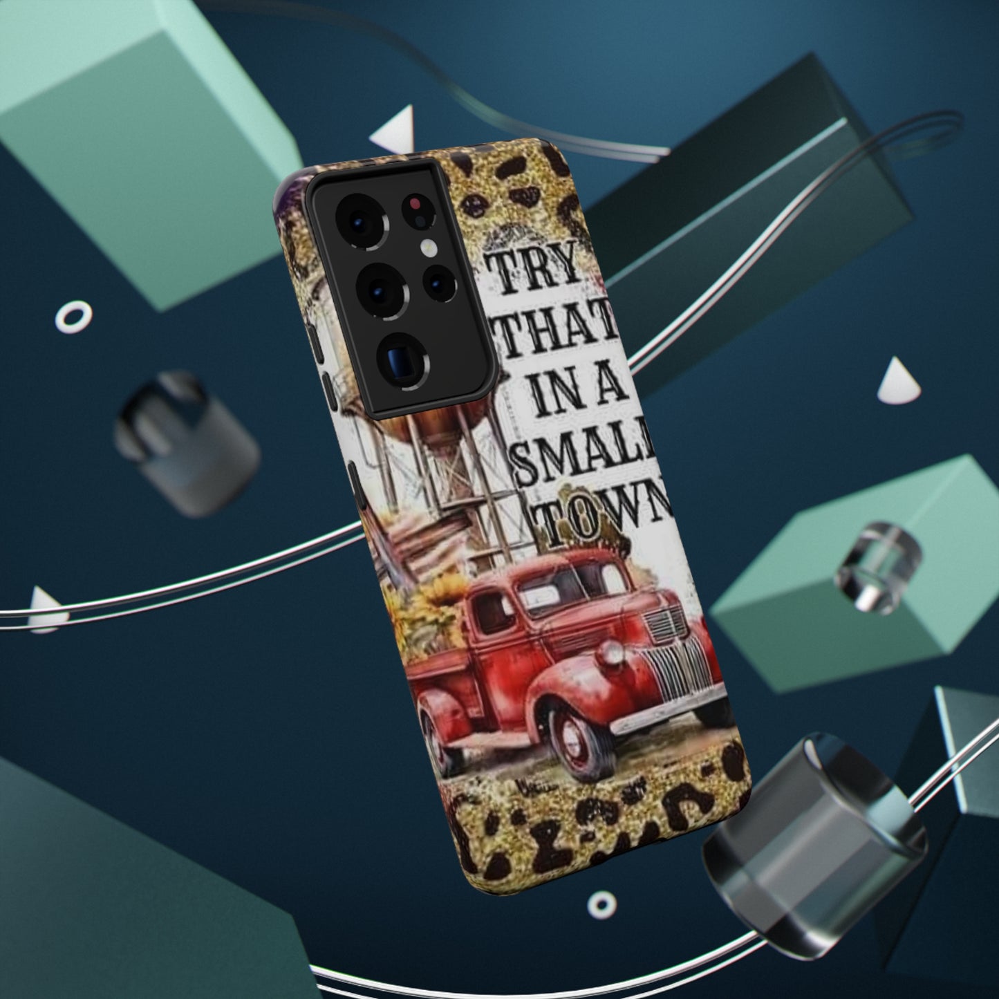 Try That In A Small Town Print Impact-Resistant Cases