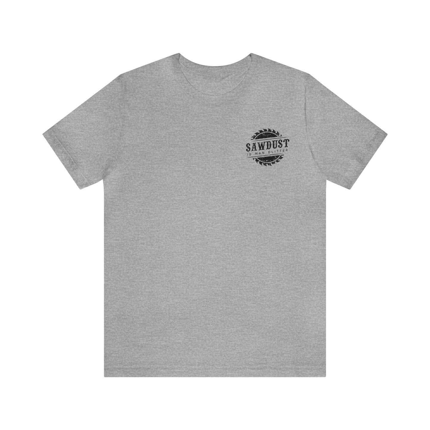 Sawdust Is Man Glitter, Jersey Short Sleeve Tee