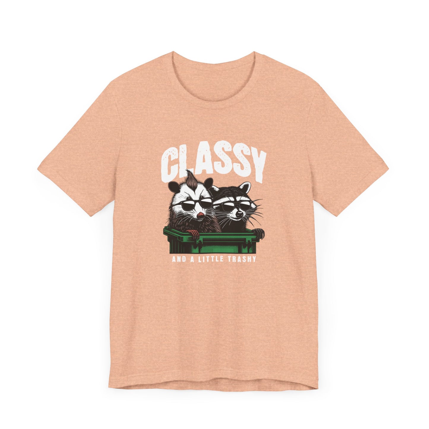 Classy And A Little Trashy Jersey Short Sleeve Tee