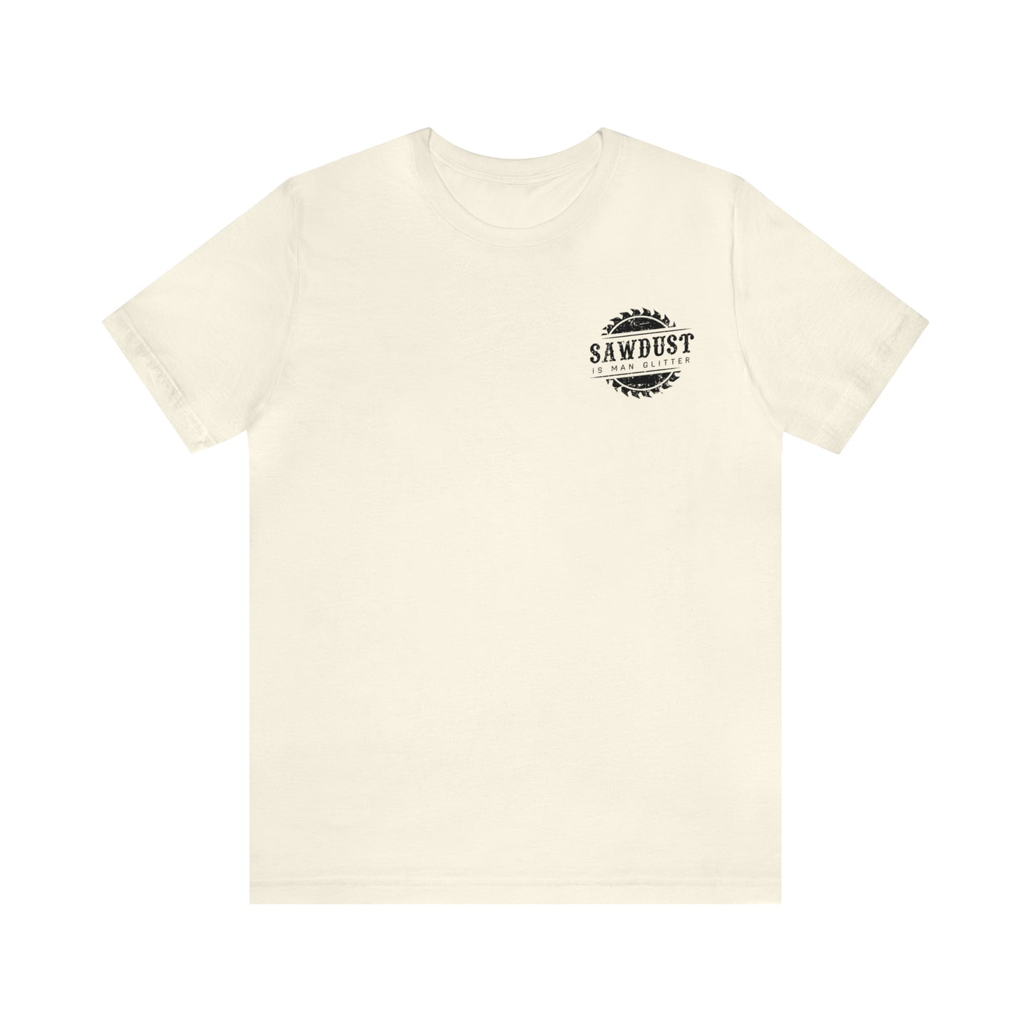Sawdust Is Man Glitter, Jersey Short Sleeve Tee