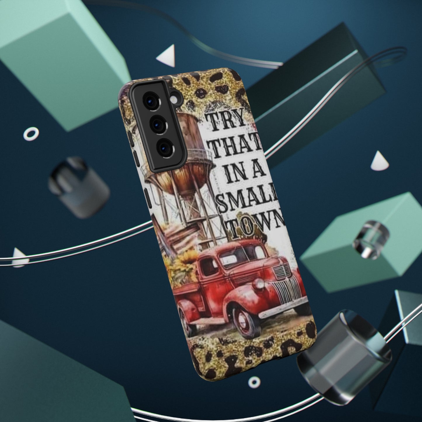 Try That In A Small Town Print Impact-Resistant Cases