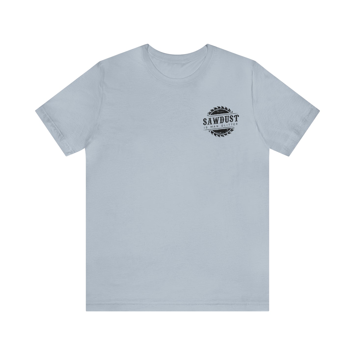 Sawdust Is Man Glitter, Jersey Short Sleeve Tee