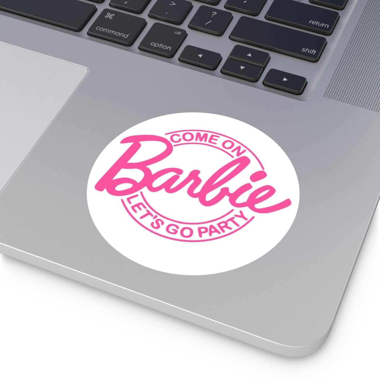 Come On Barbie, Let’s Go Party, Round Stickers, IndoorOutdoor
