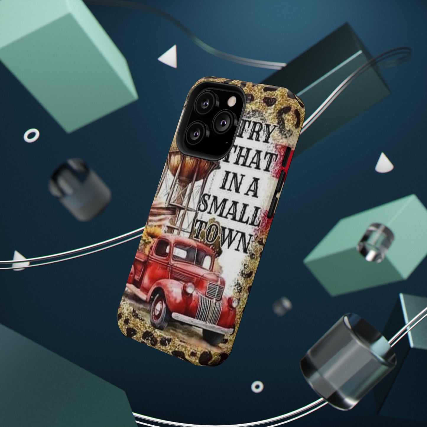 Try That In A Small Town Print Impact-Resistant Cases