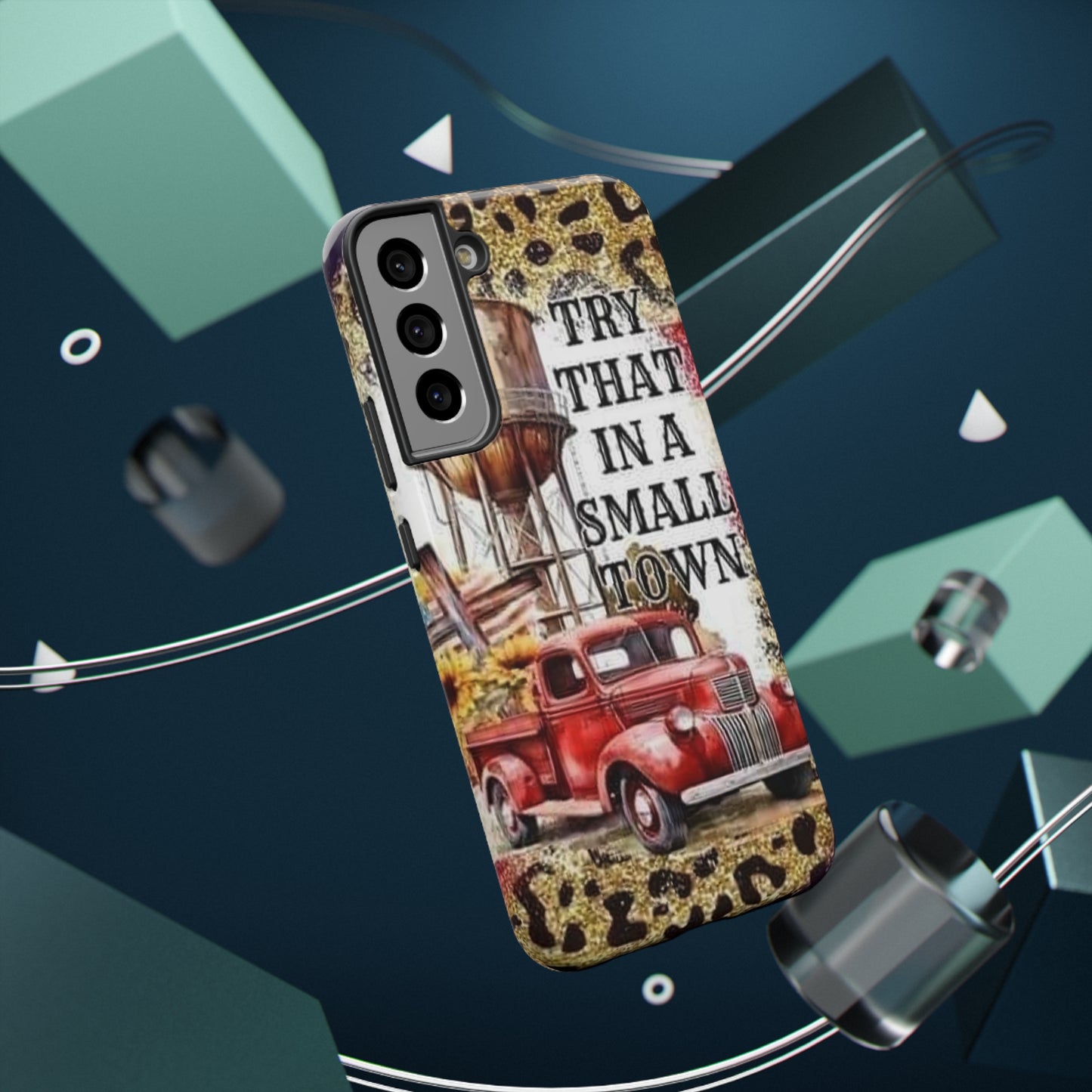 Try That In A Small Town Print Impact-Resistant Cases