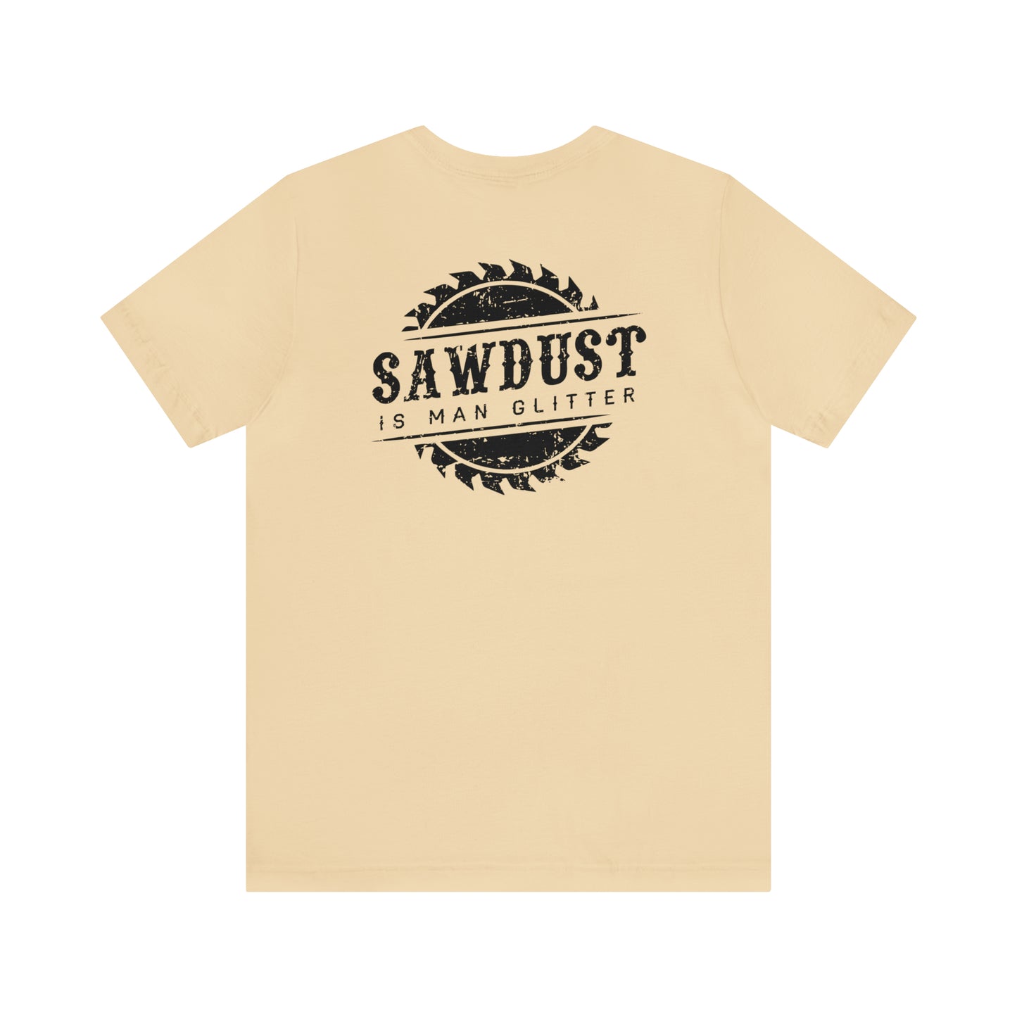 Sawdust Is Man Glitter, Jersey Short Sleeve Tee