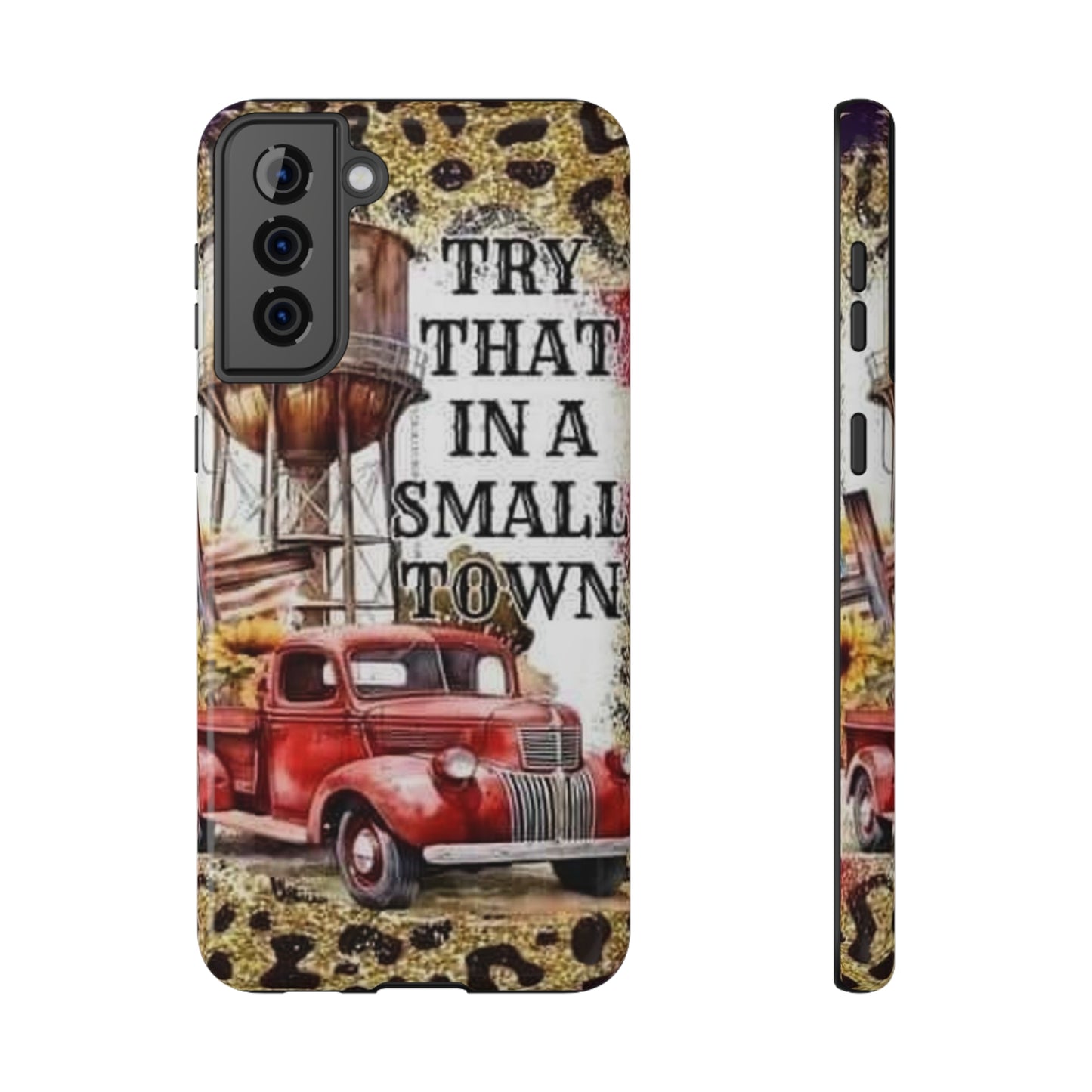 Try That In A Small Town Print Impact-Resistant Cases