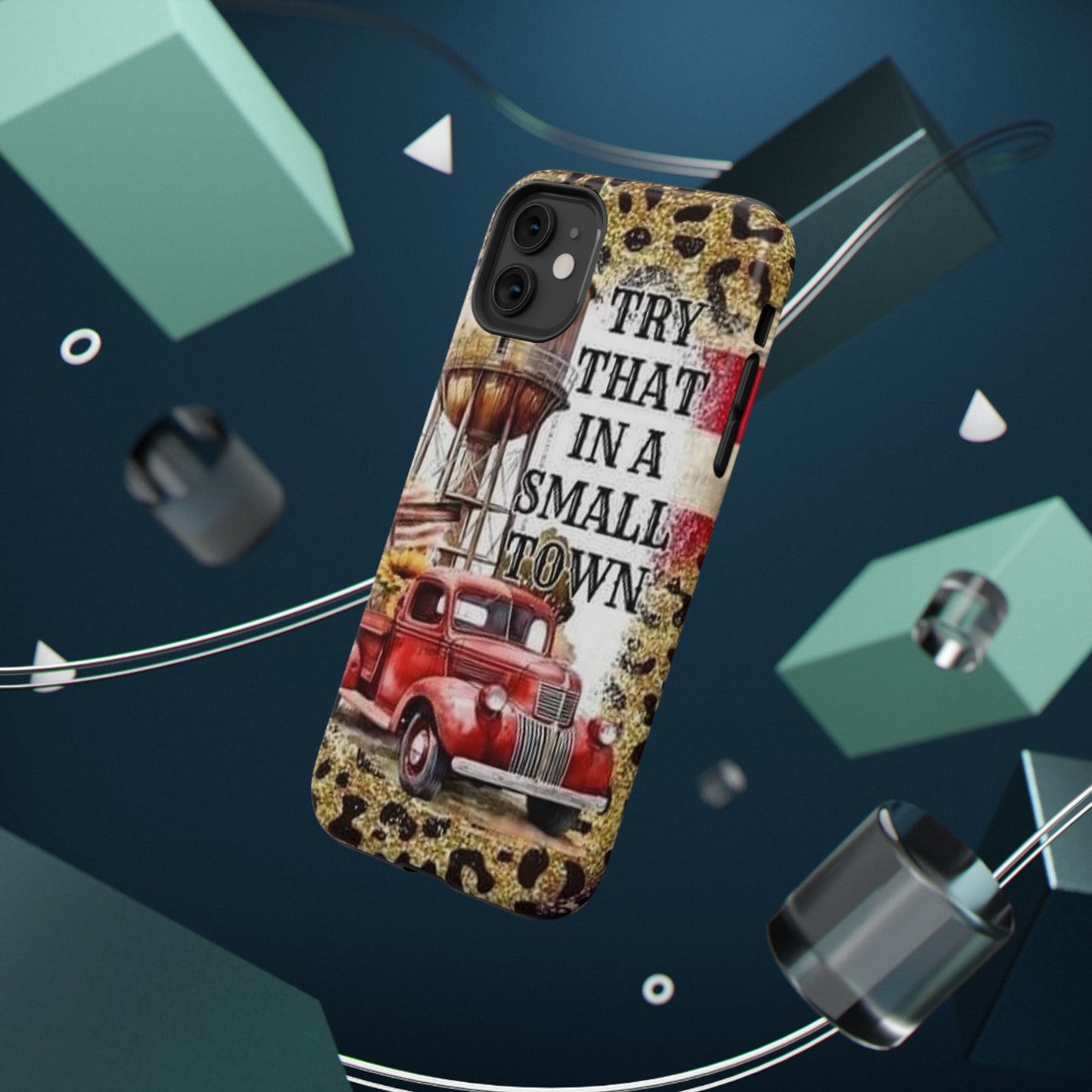 Try That In A Small Town Print Impact-Resistant Cases
