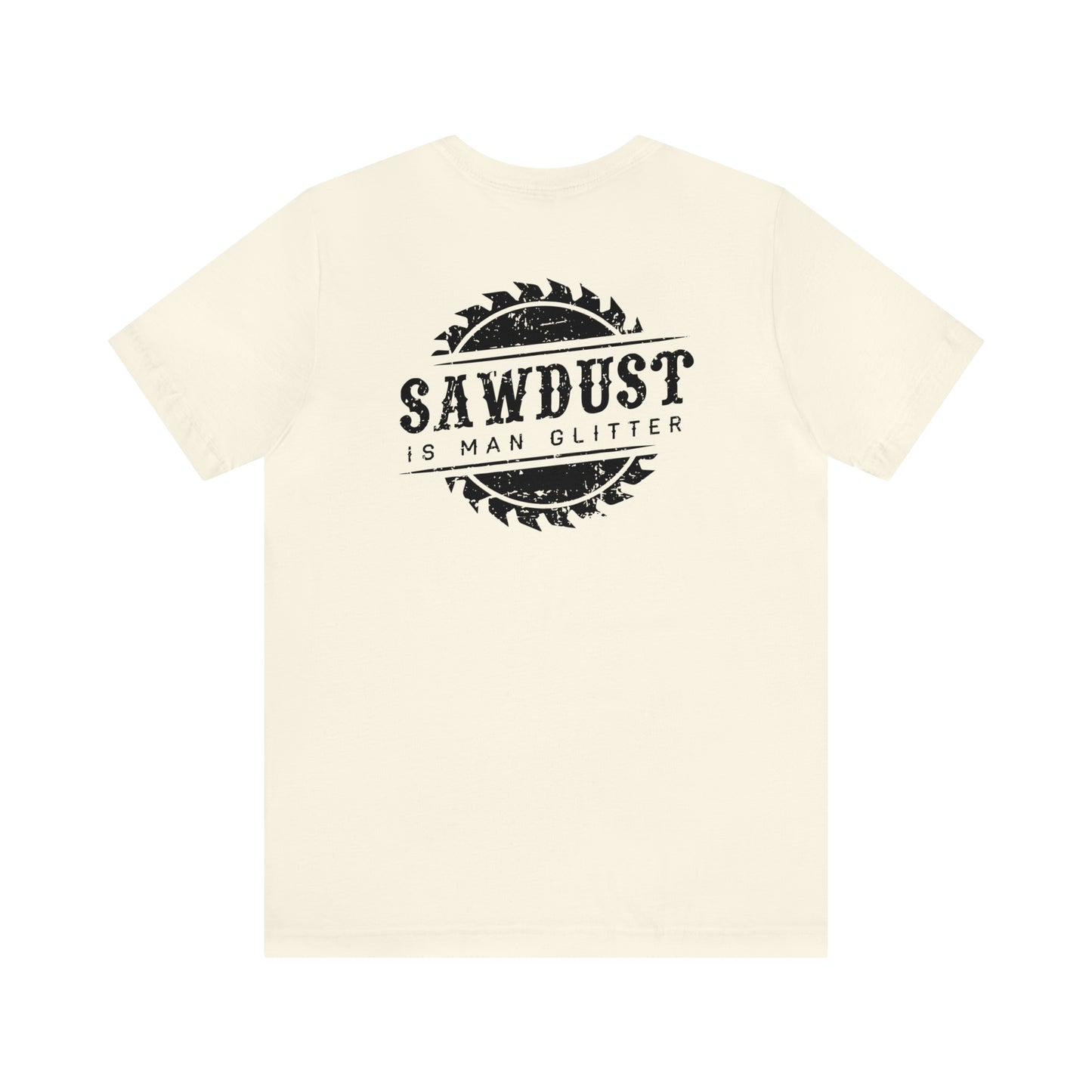 Sawdust Is Man Glitter, Jersey Short Sleeve Tee