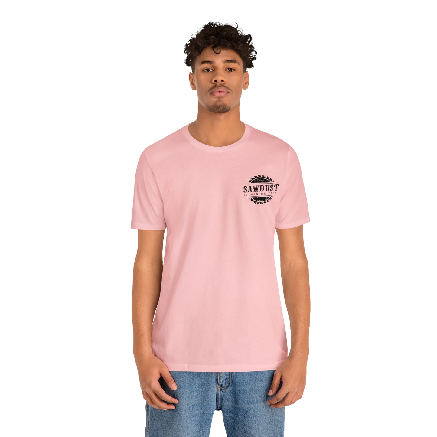 Sawdust Is Man Glitter, Jersey Short Sleeve Tee