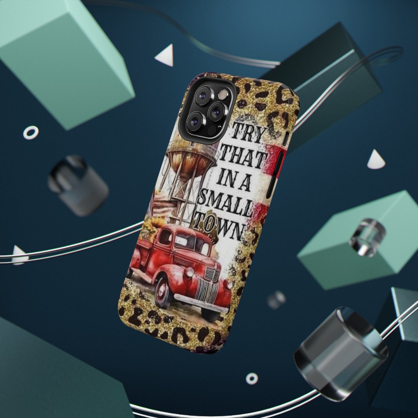 Try That In A Small Town Print Impact-Resistant Cases