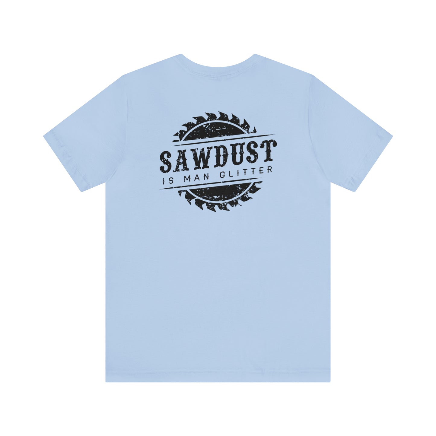 Sawdust Is Man Glitter, Jersey Short Sleeve Tee