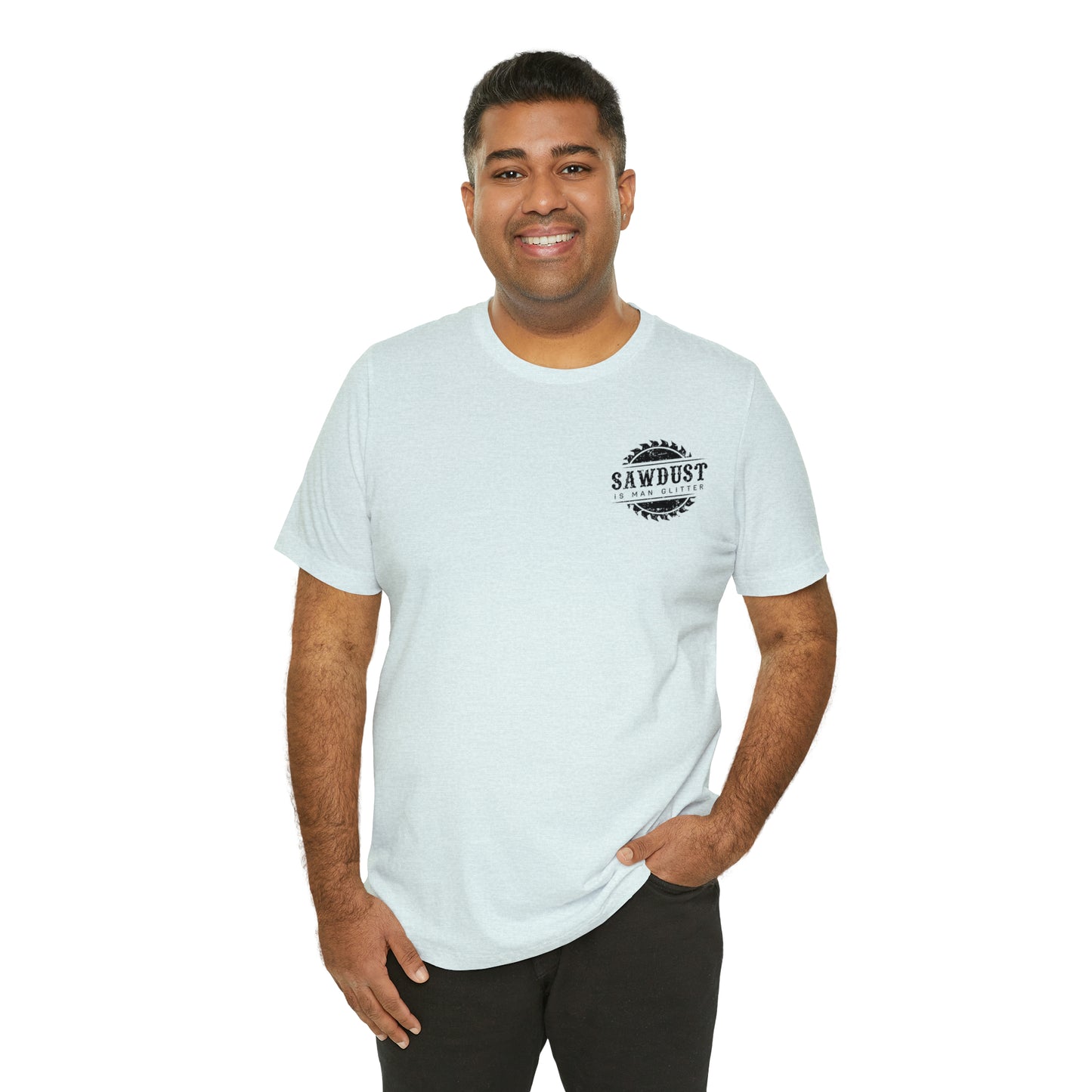 Sawdust Is Man Glitter, Jersey Short Sleeve Tee