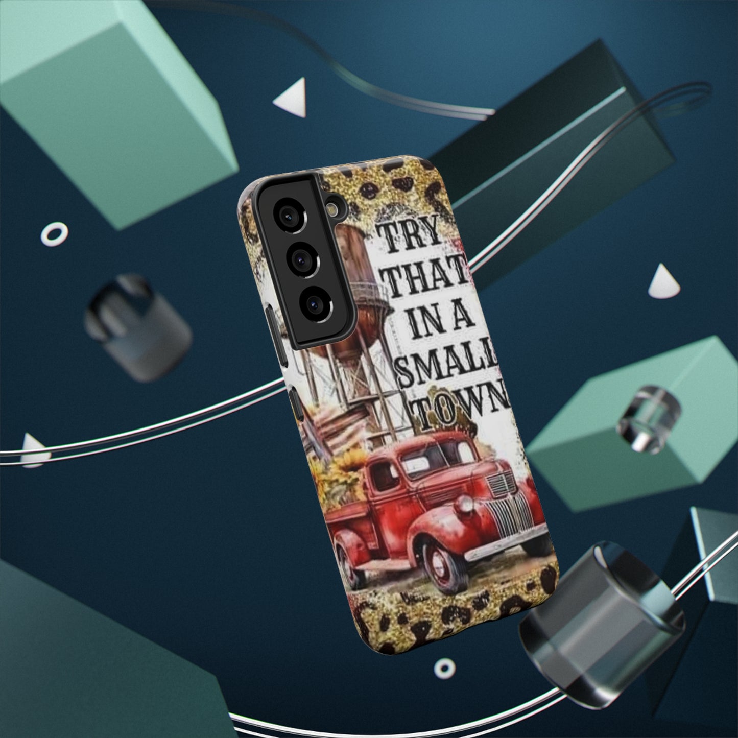 Try That In A Small Town Print Impact-Resistant Cases