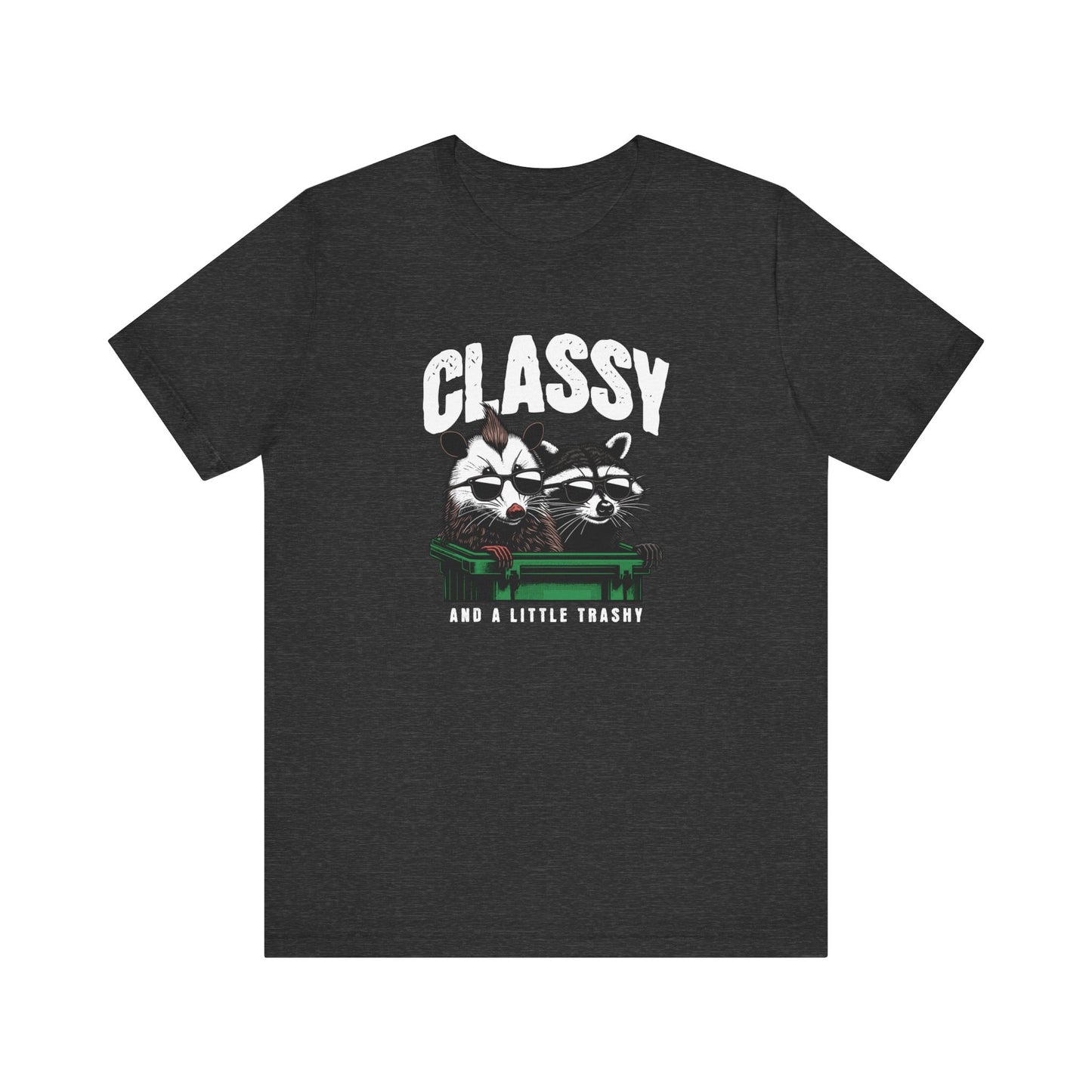 Classy And A Little Trashy Jersey Short Sleeve Tee