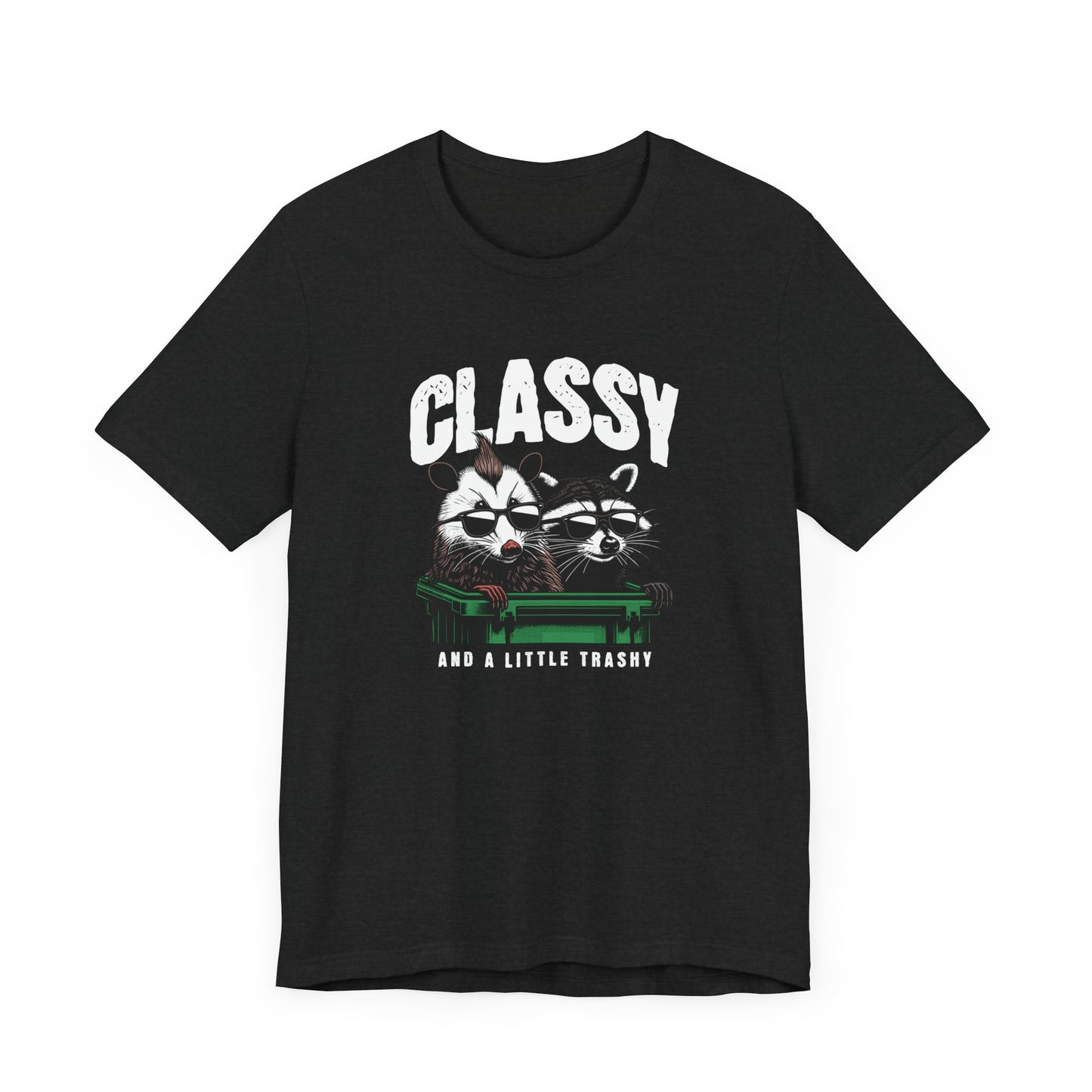 Classy And A Little Trashy Jersey Short Sleeve Tee