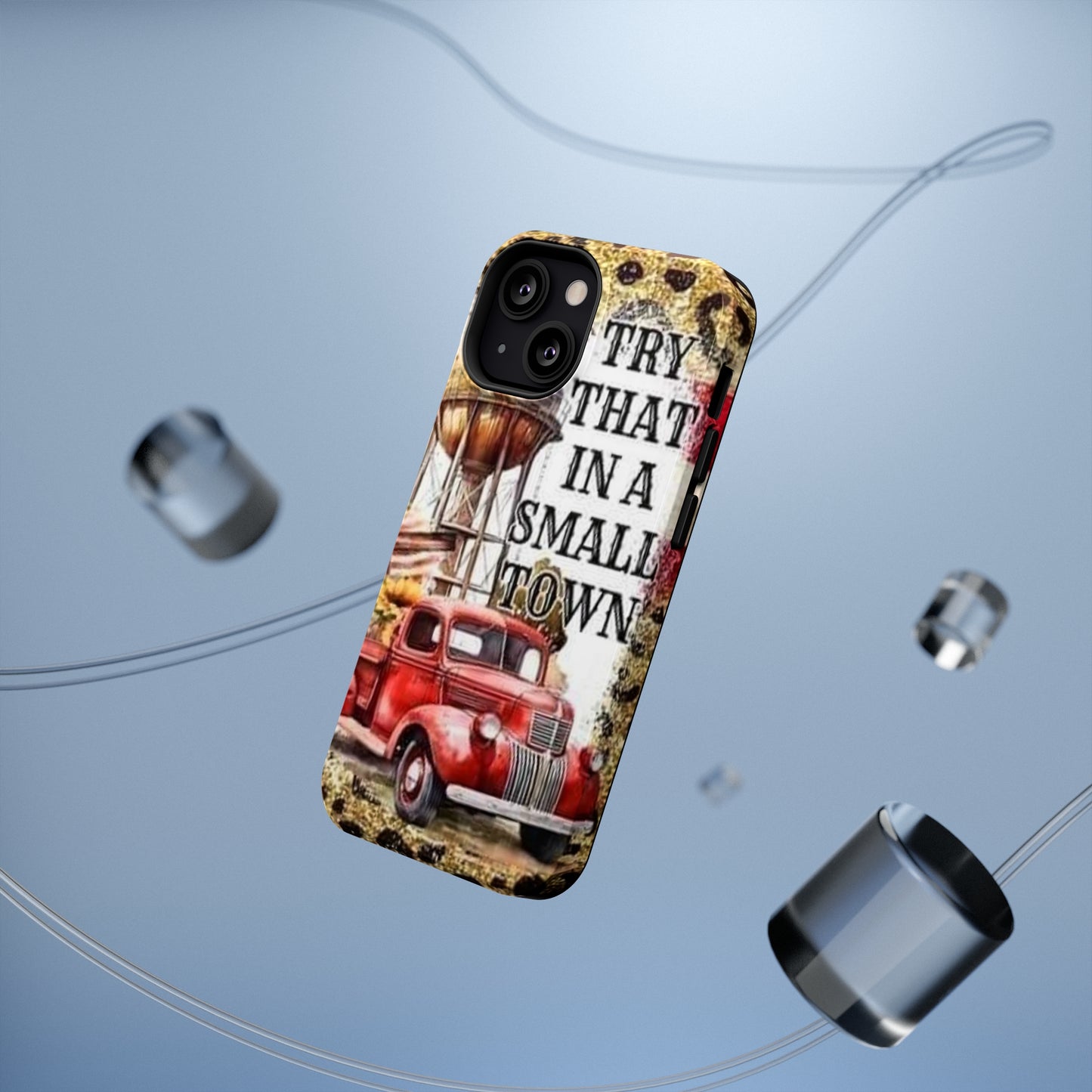 Try That In A Small Town Print Impact-Resistant Cases