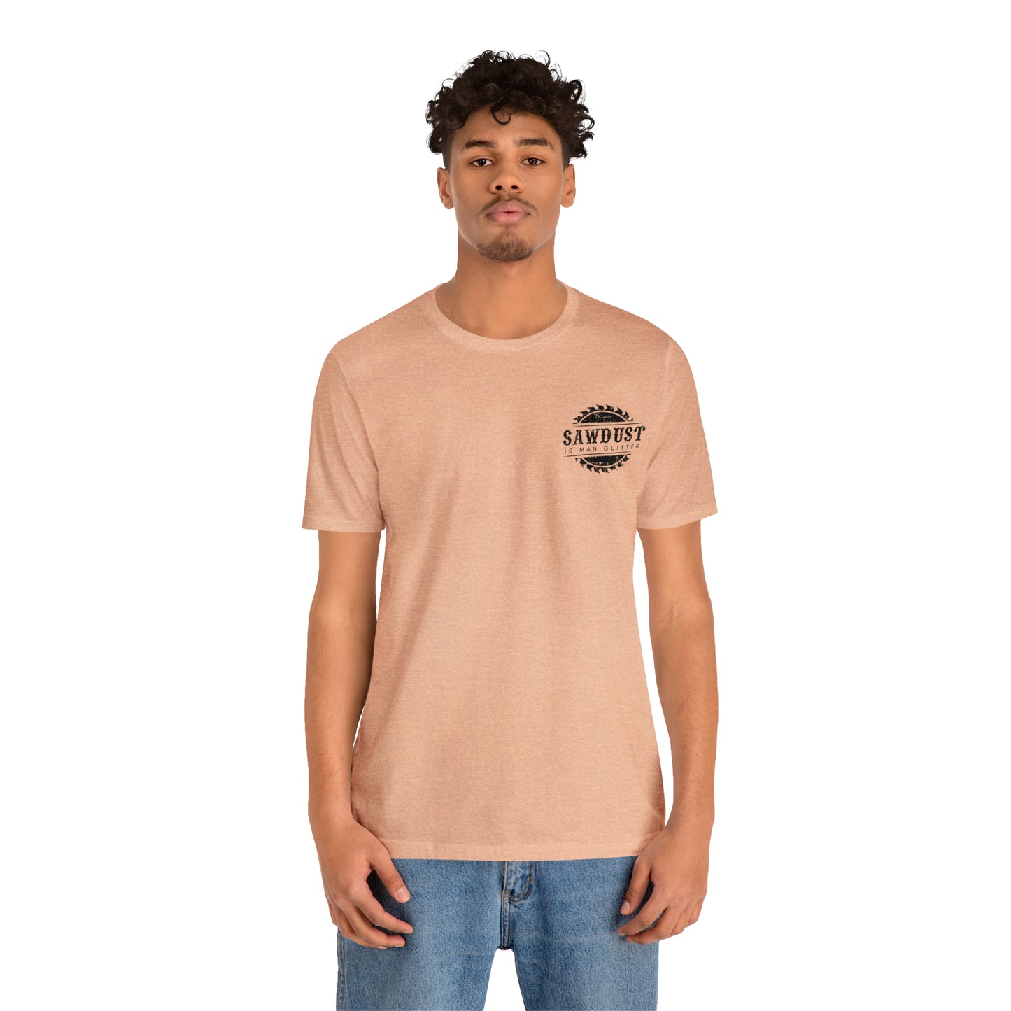 Sawdust Is Man Glitter, Jersey Short Sleeve Tee