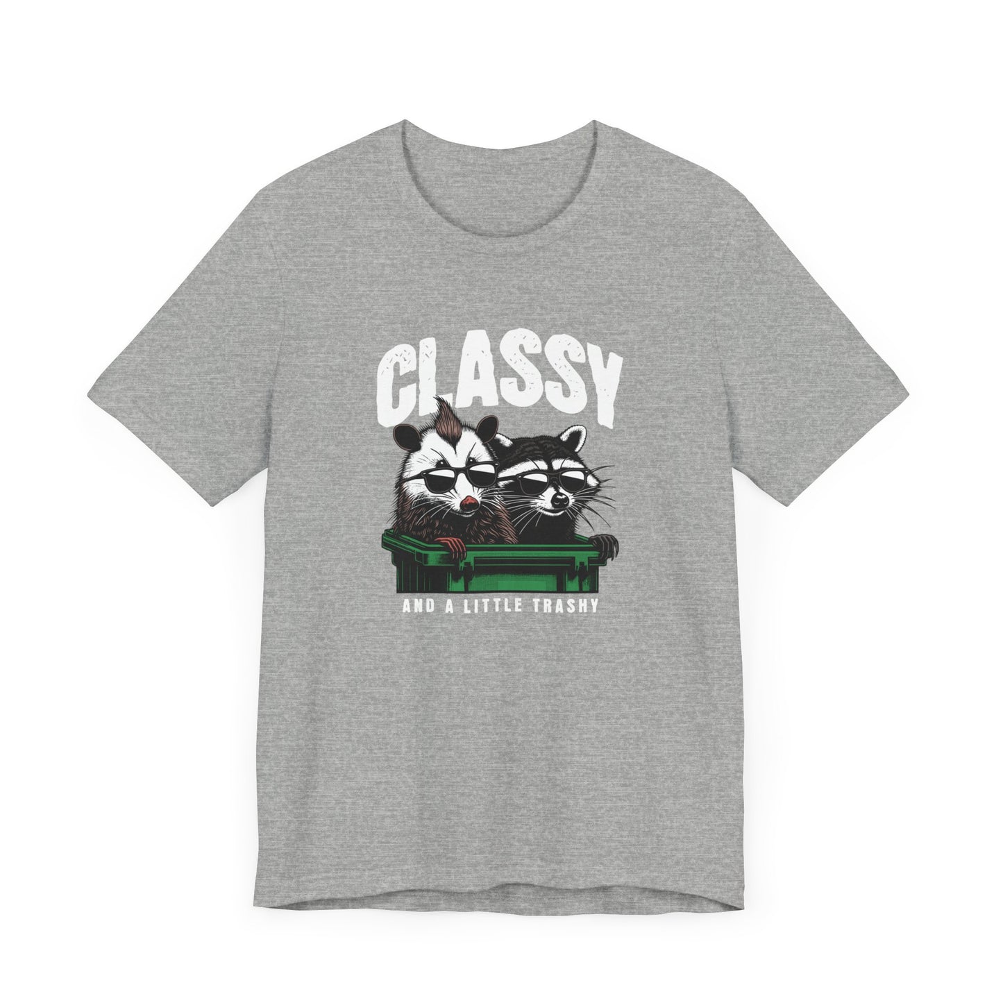 Classy And A Little Trashy Jersey Short Sleeve Tee