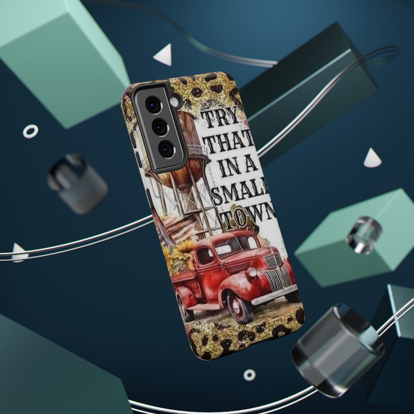 Try That In A Small Town Print Impact-Resistant Cases