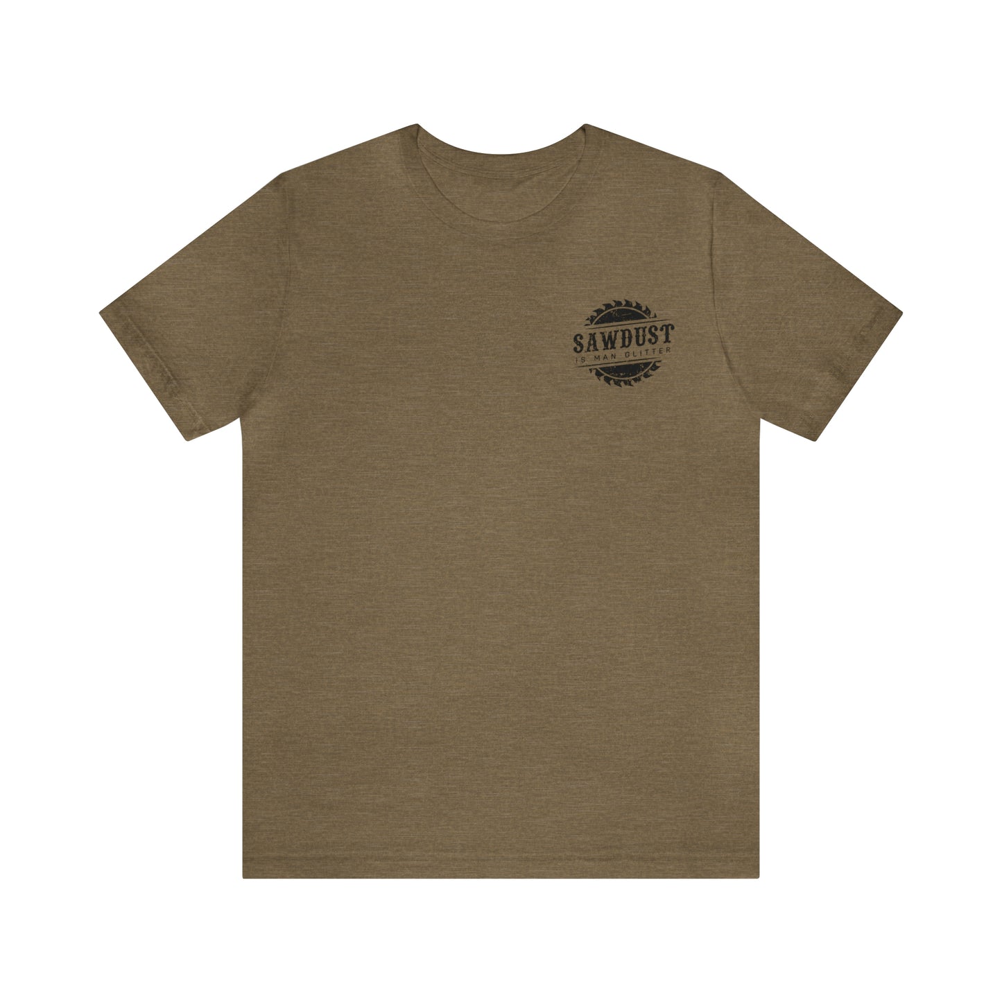 Sawdust Is Man Glitter, Jersey Short Sleeve Tee