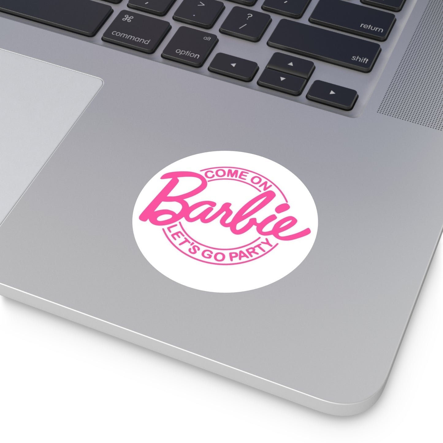 Come On Barbie, Let’s Go Party, Round Stickers, IndoorOutdoor
