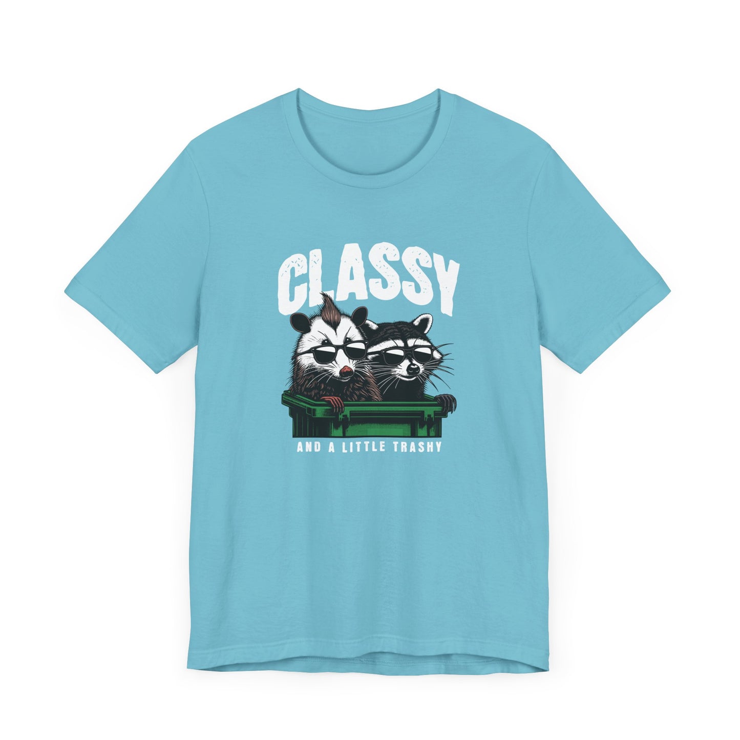 Classy And A Little Trashy Jersey Short Sleeve Tee