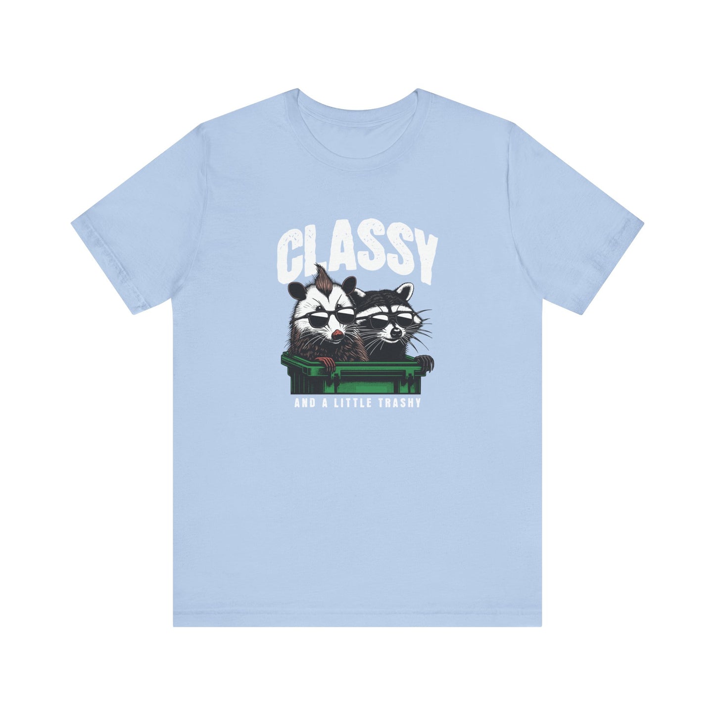 Classy And A Little Trashy Jersey Short Sleeve Tee