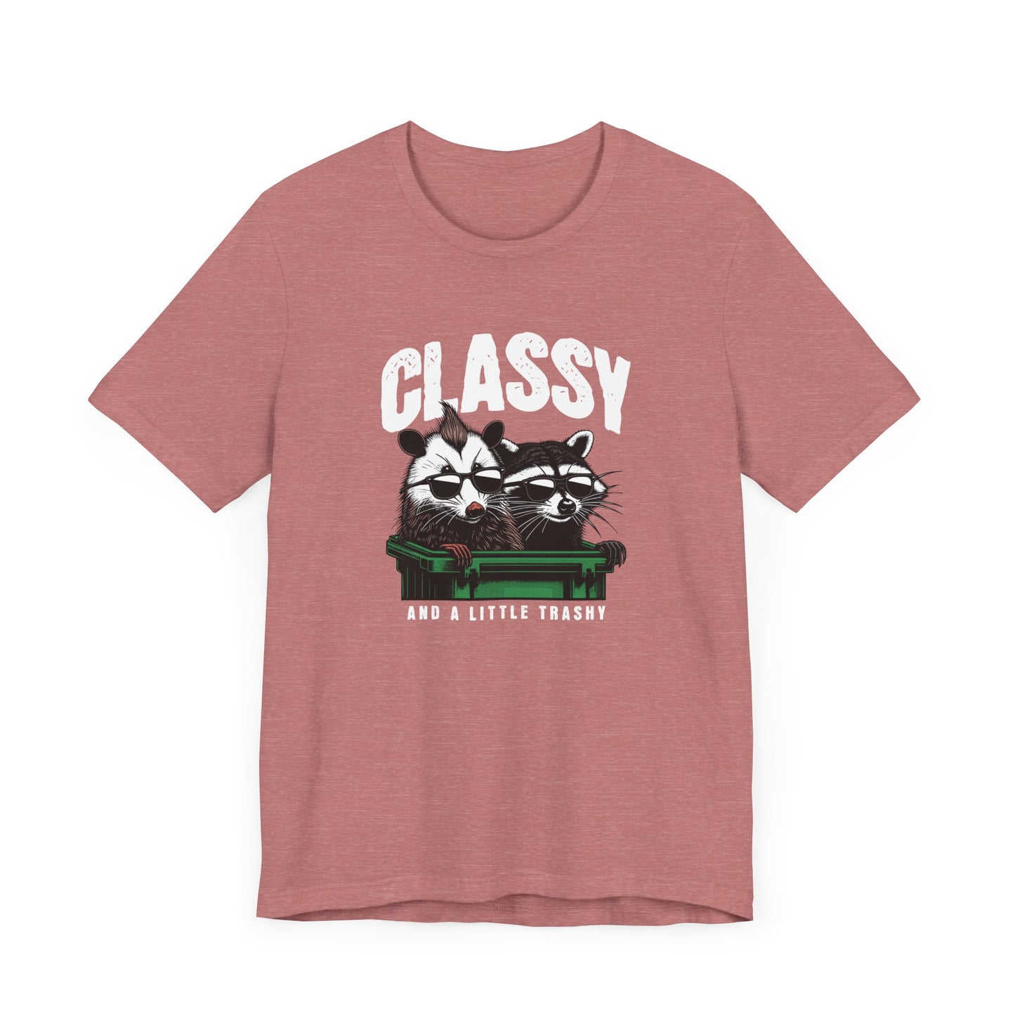 Classy And A Little Trashy Jersey Short Sleeve Tee